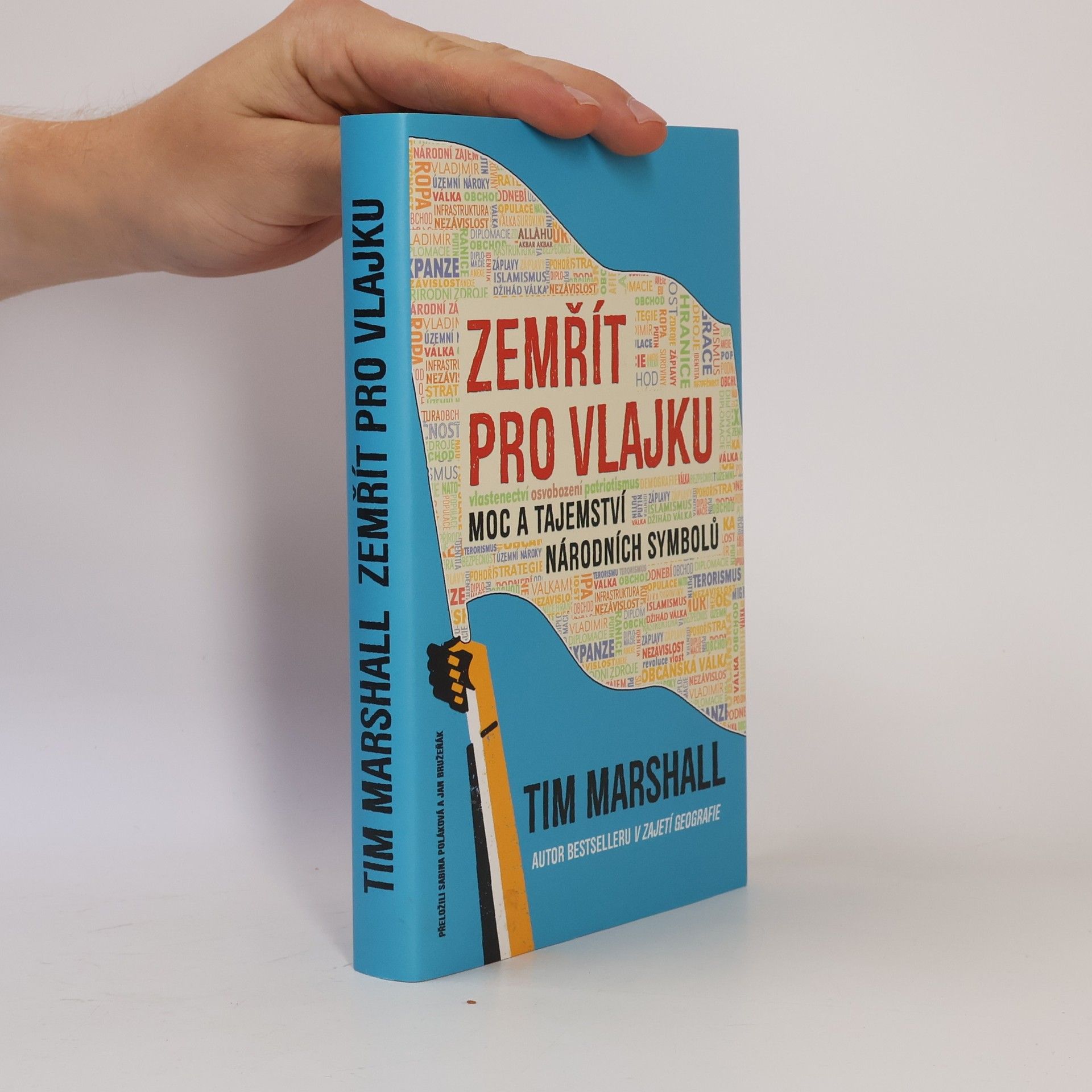 Tim Marshall Zemřít pro vlajku. Moc a tajemství národních symbolů
