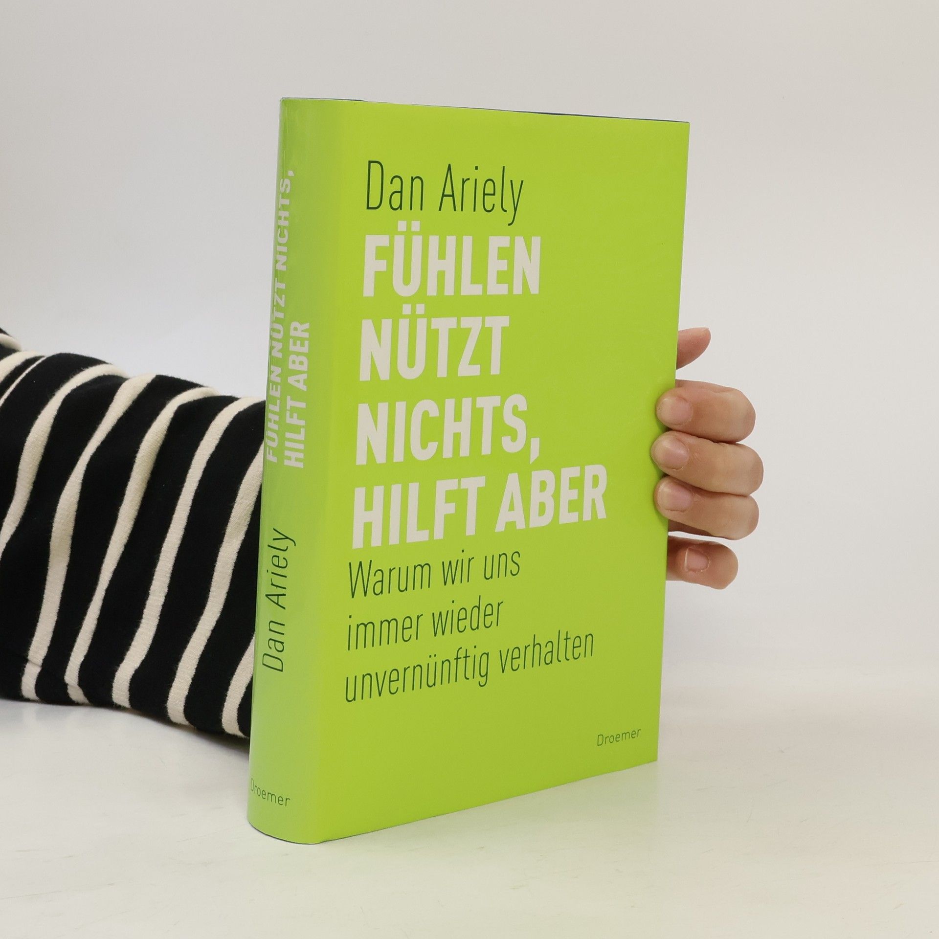 Dan Ariely Fühlen nützt nichts, hilft aber