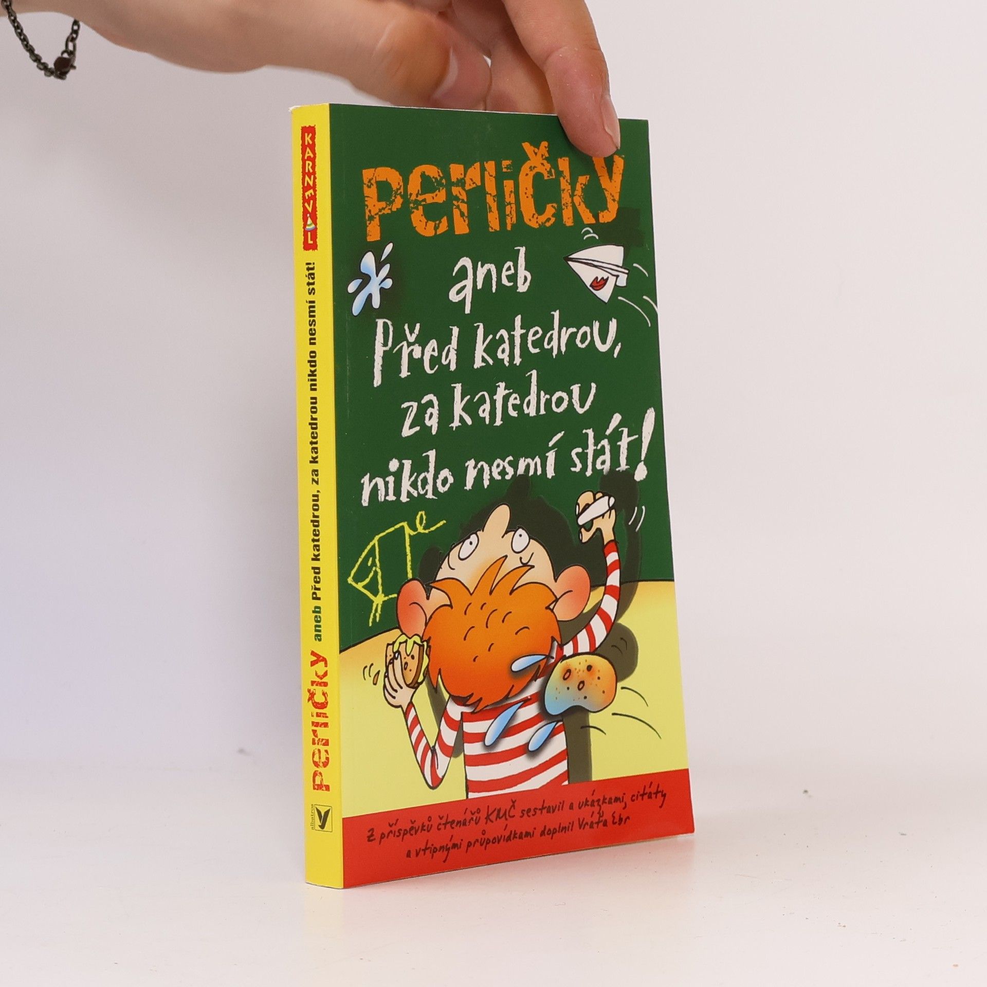 Vratislav Ebr Perličky aneb Před katedrou, za katedrou nikdo nesmí stát