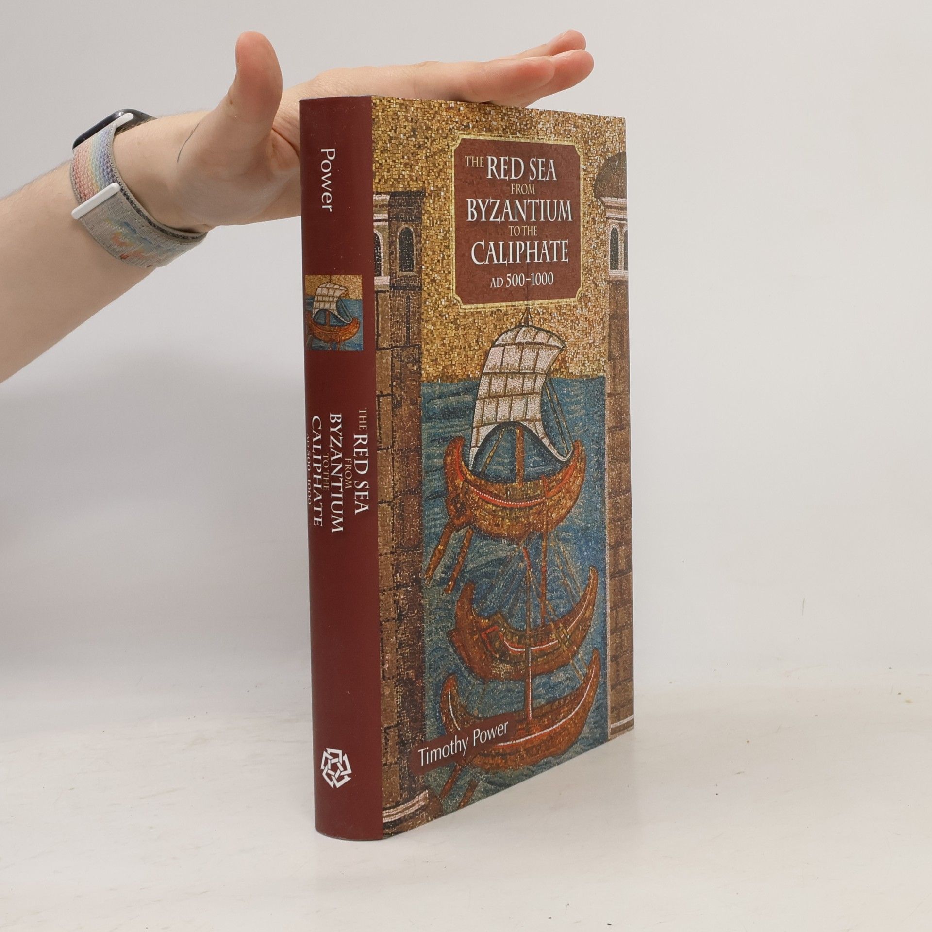 Timothy Power The Red Sea from Byzantium to the Caliphate