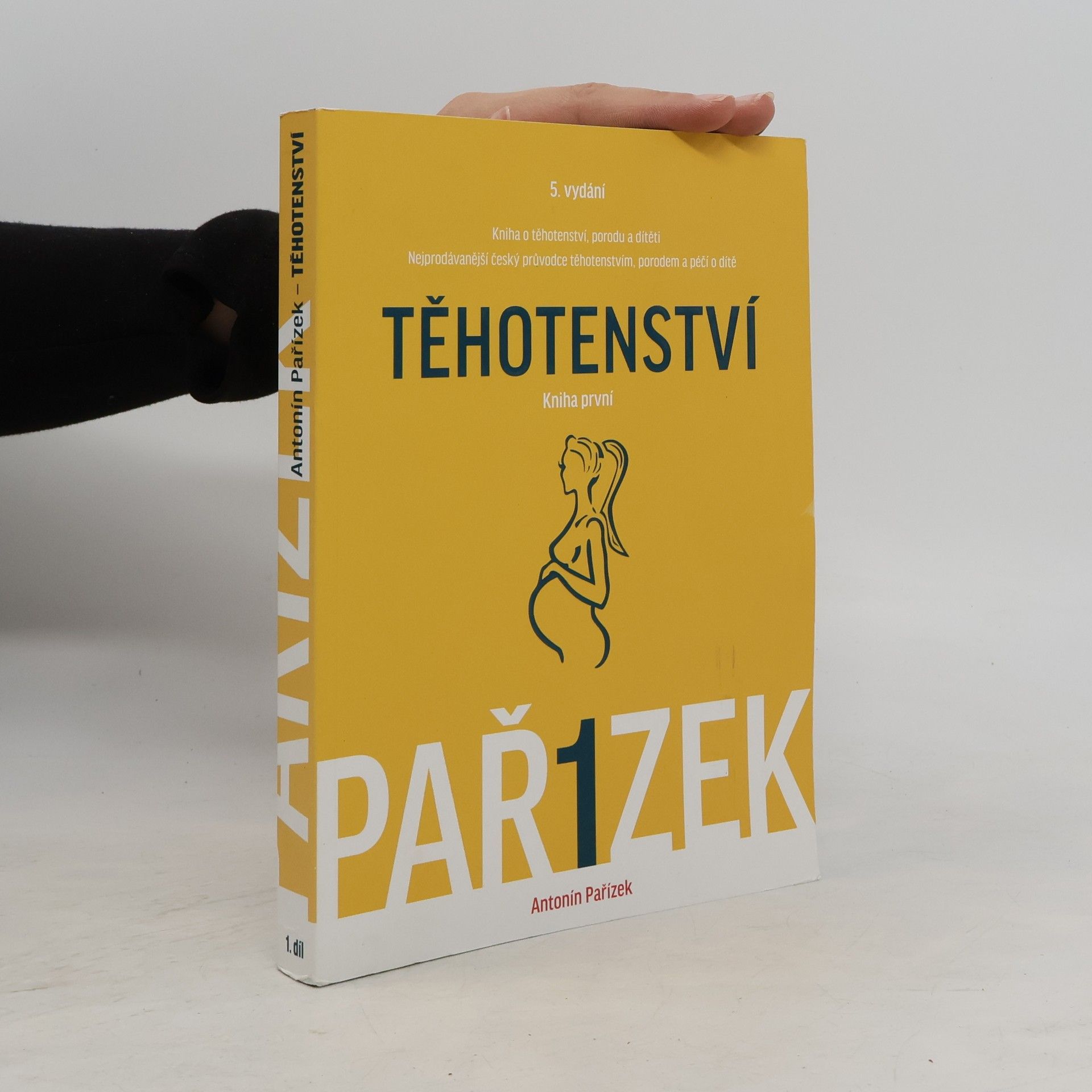 Antonín Pařízek Kniha o těhotenství, porodu a dítěti. 1. díl, Těhotenství