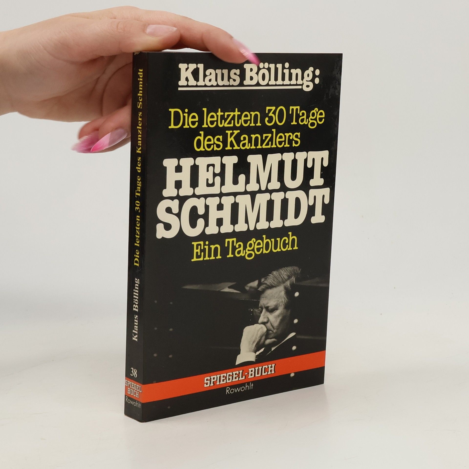 Klaus Bölling Die letzten 30 [dreissig] Tage des Kanzlers Helmut Schmidt