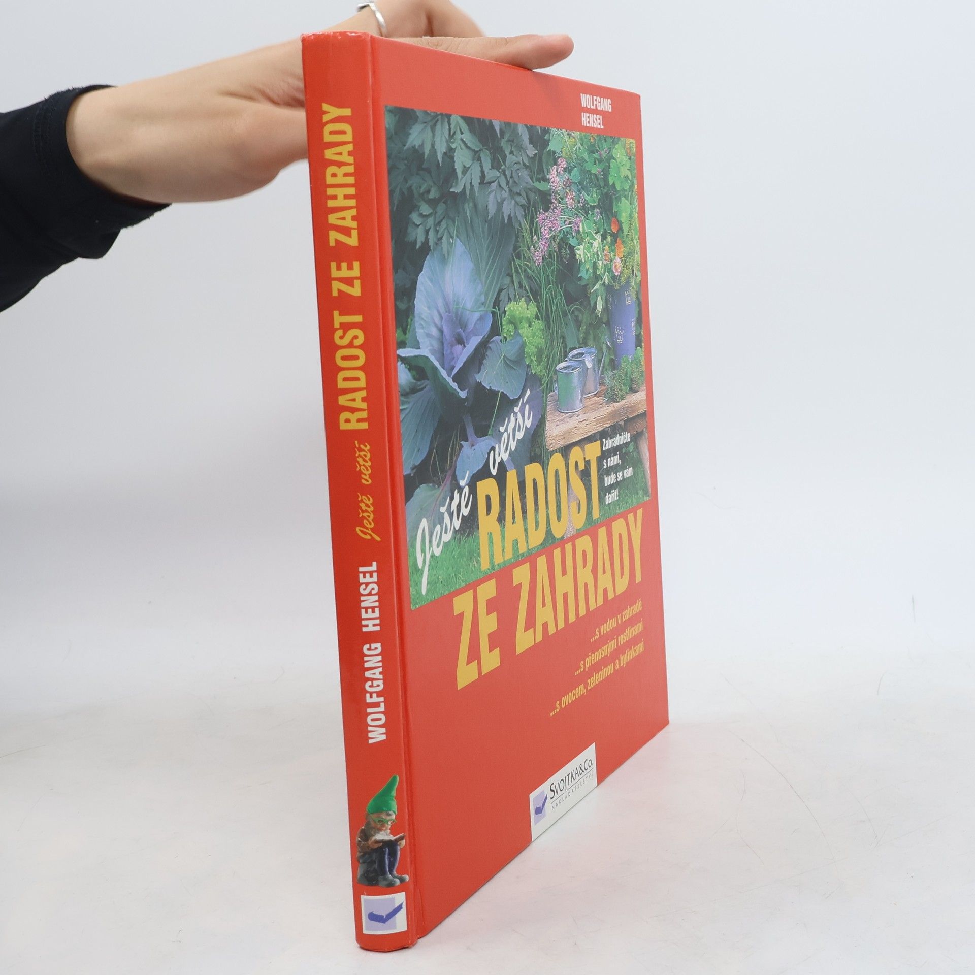 Wolfgang Hensel Ještě větší radost ze zahrady