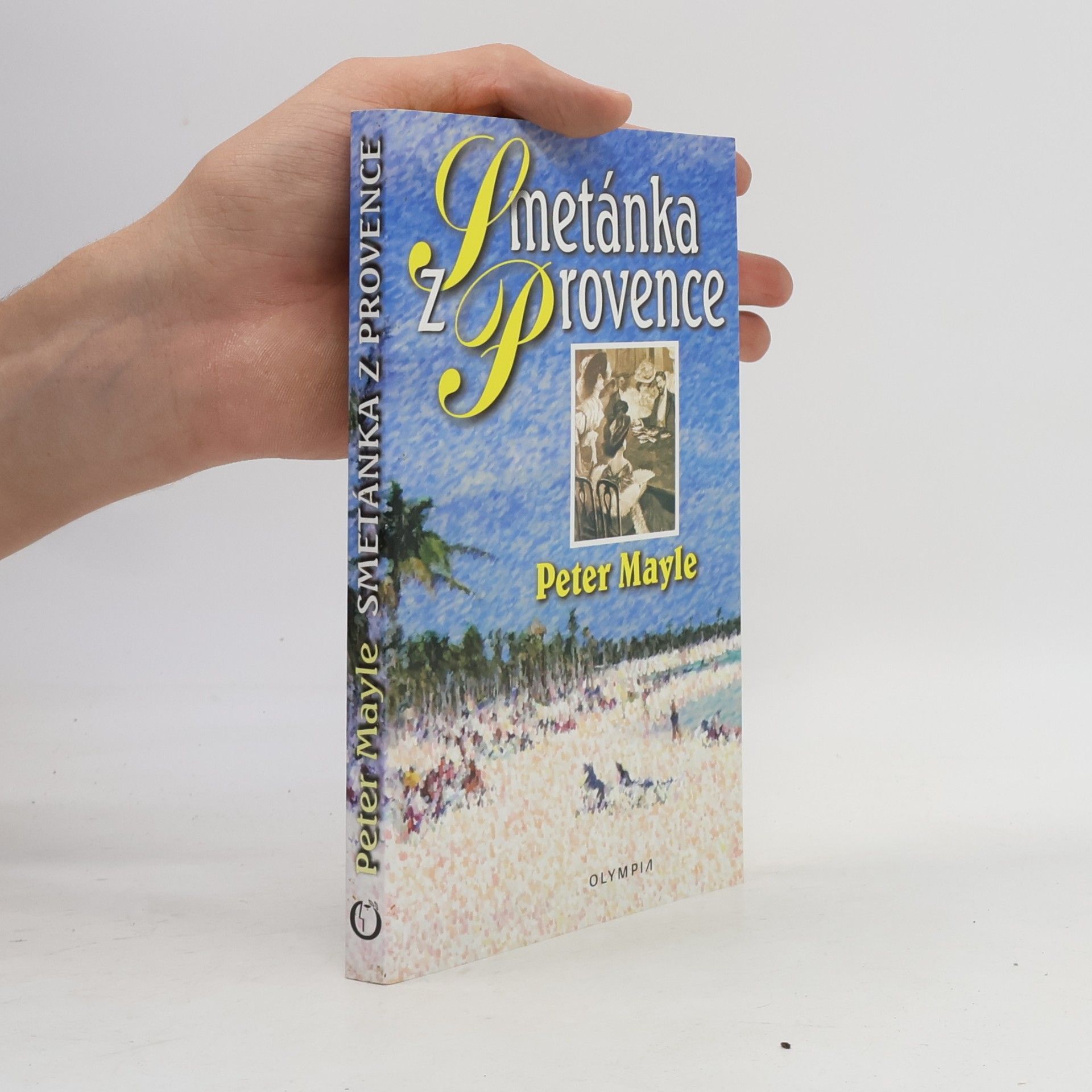 Peter Mayle Smetánka z Provence, aneb, Kromě sňatku uvážím cokolo