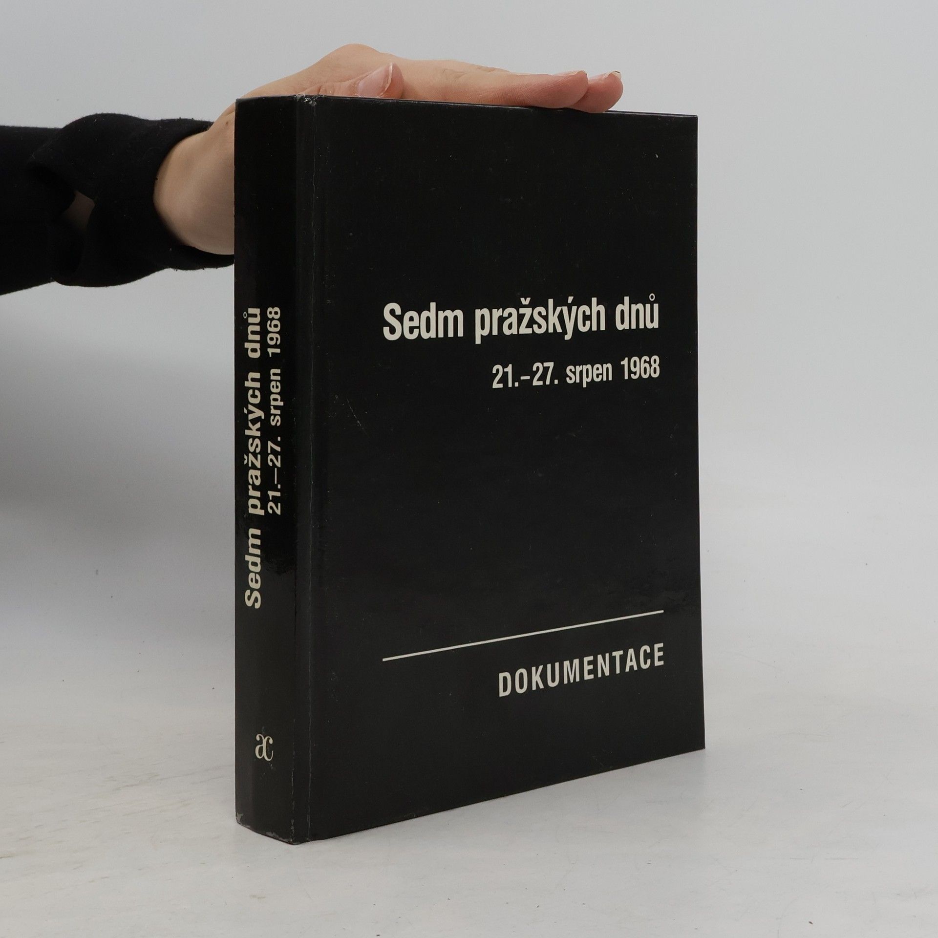 Josef Macek Sedm pražských dnů. 21.-27. srpen 1968