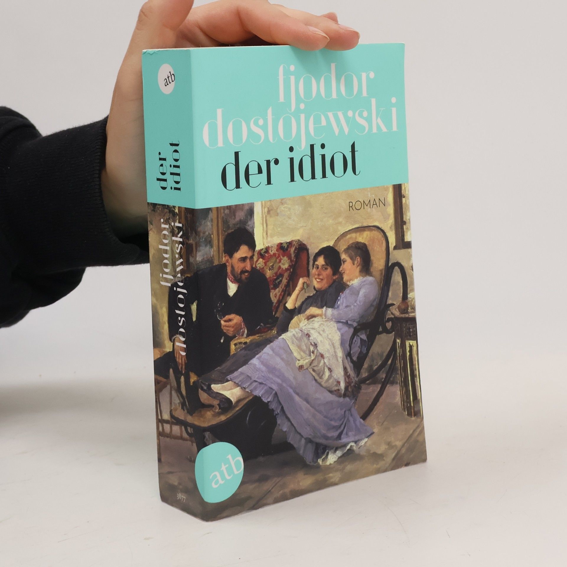 Fjodor Michajlovič Dostojevskij Der Idiot
