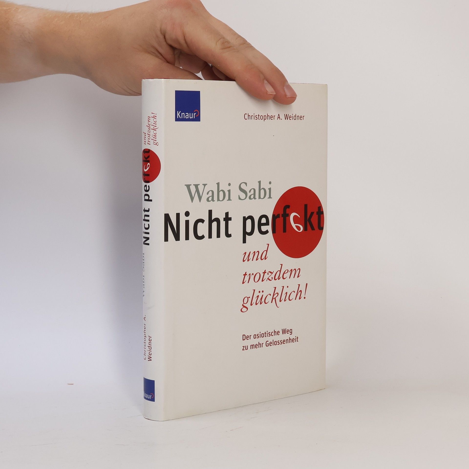 Christopher A. Weidner Wabi-sabi - nicht perfekt und trotzdem glücklich!