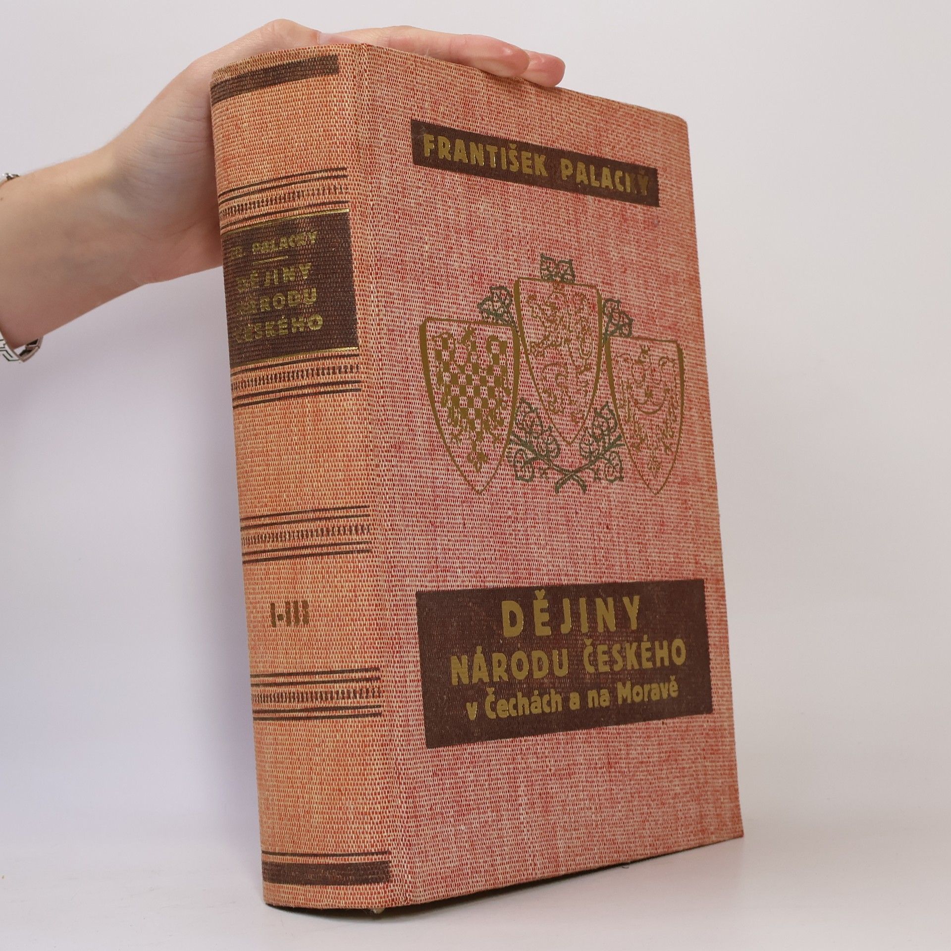 František Palacký Dějiny národu českého v Čechách a na Moravě Díl I. - III.