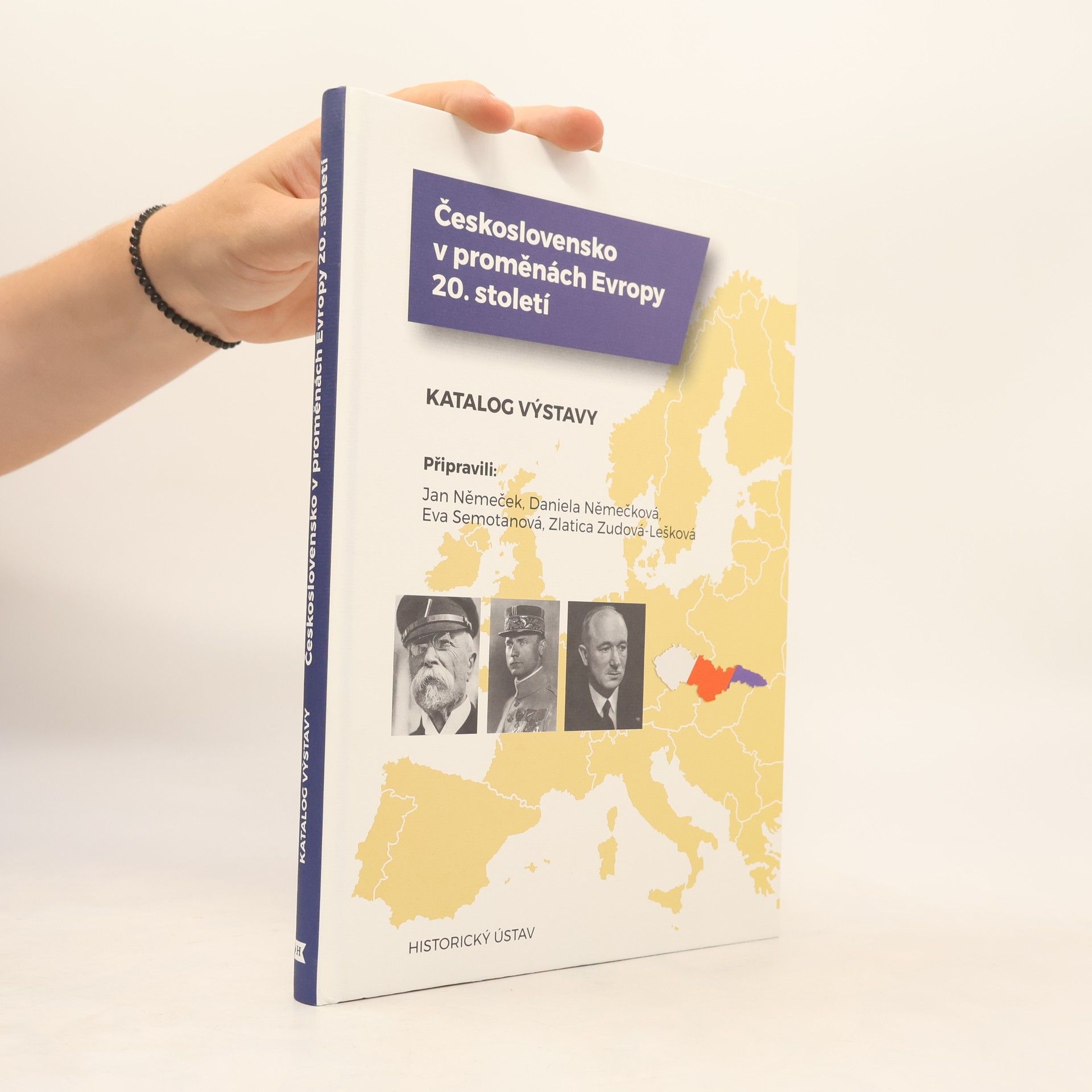 Eva Semotanová Československo v proměnách Evropy 20. století : katalog výstavy