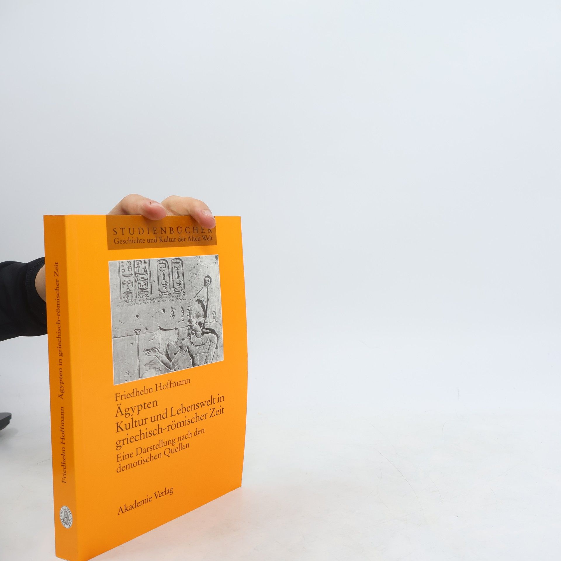 Friedhelm Hoffmann Ägypten, Kultur und Lebenswelt in griechisch-römischer Zeit