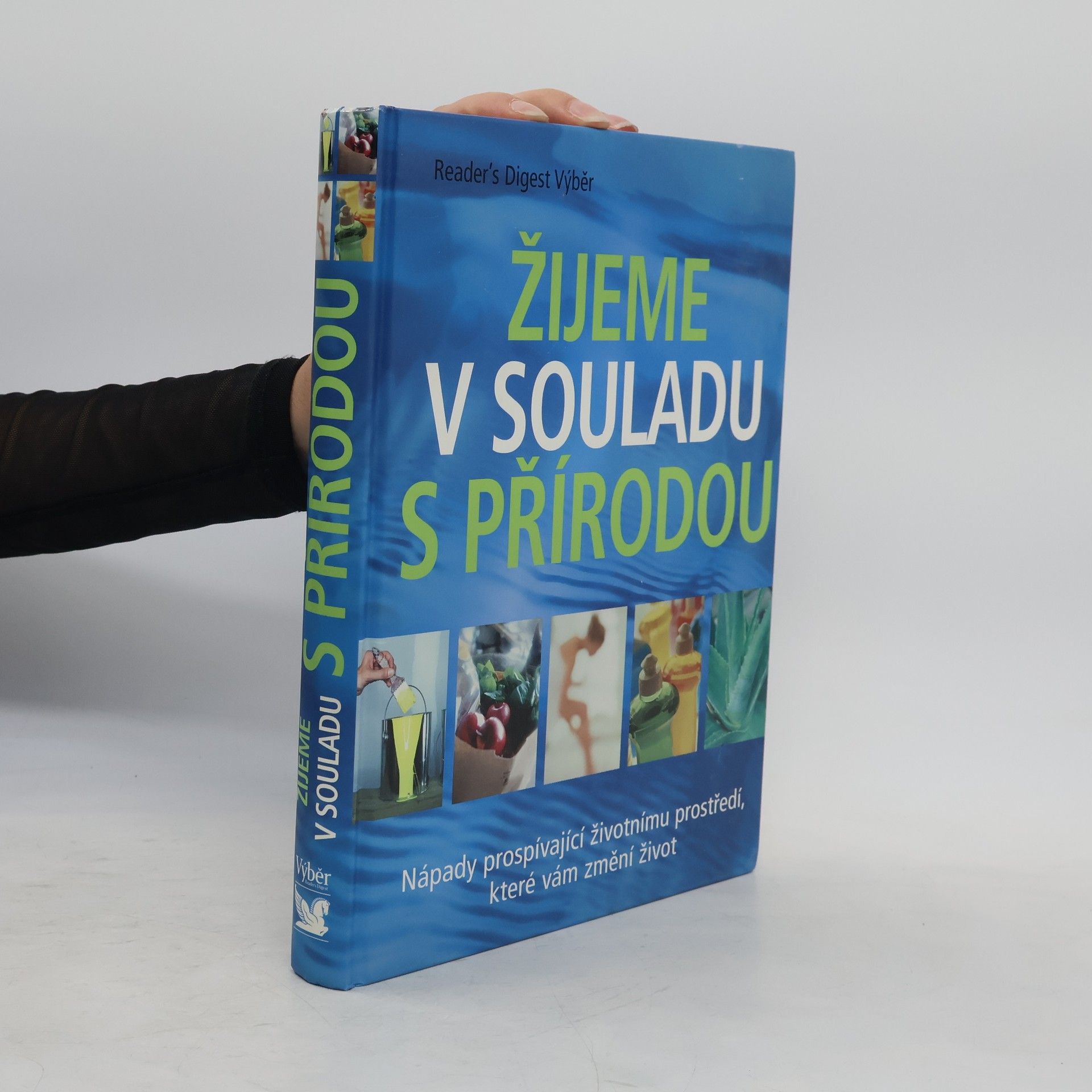 AA.VV. Žijeme v souladu s přírodou: Nápady prospívající životnímu prostředí, které vám změní život