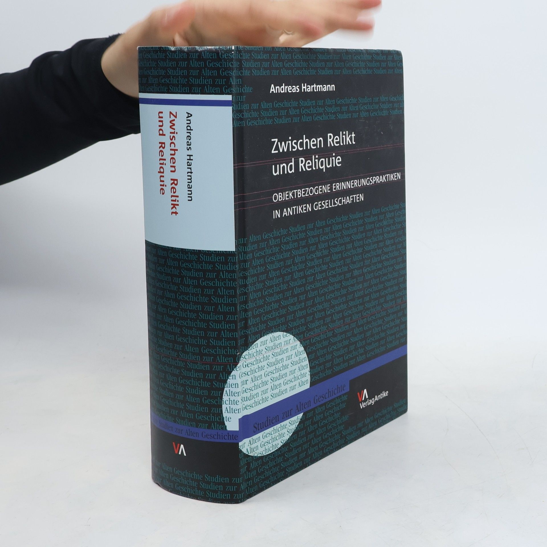 Andreas Hartmann Studien zur Alten Geschichte - 11: Zwischen Relikt und Reliquie