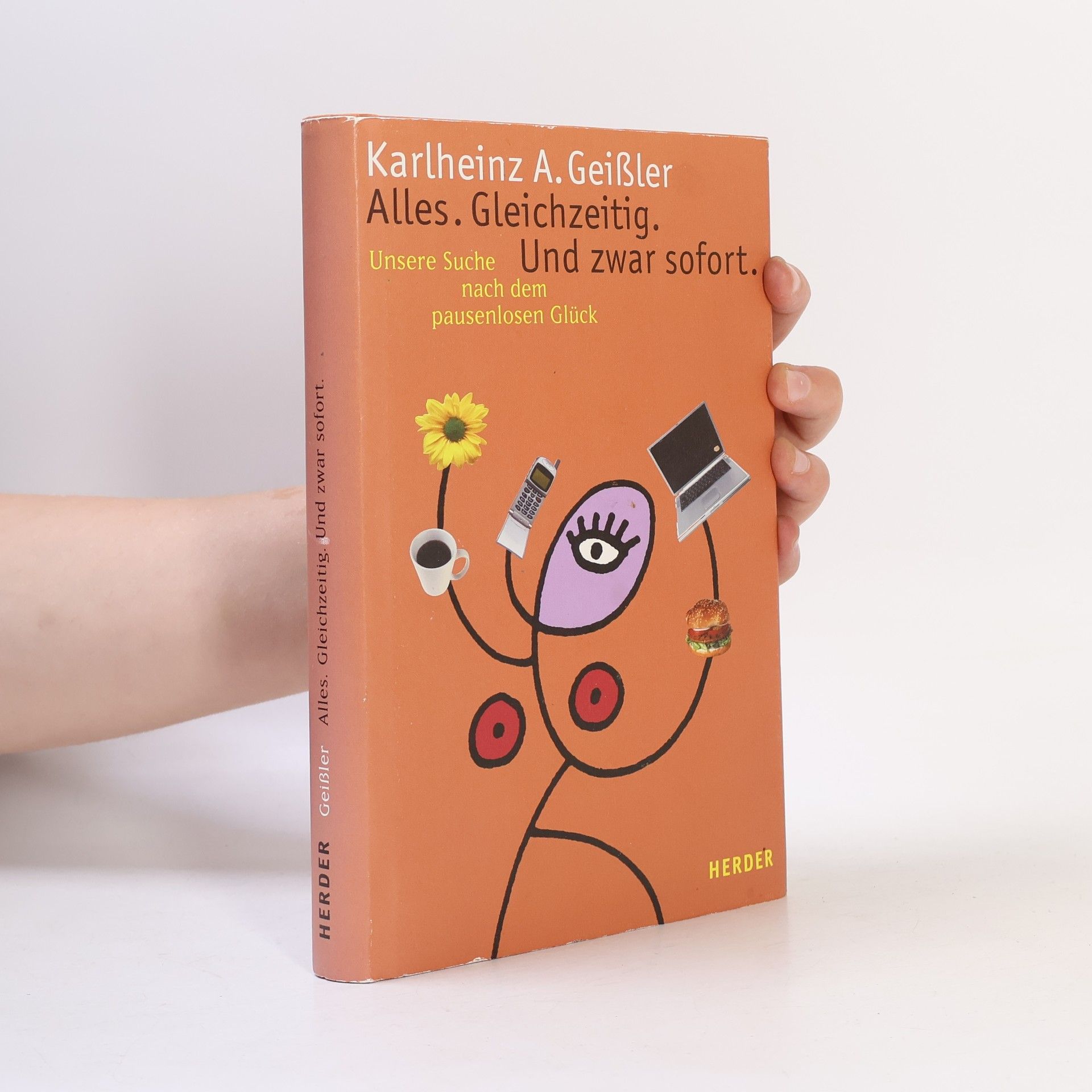 Karlheinz A. Geissler Alles. Gleichzeitig. Und zwar sofort