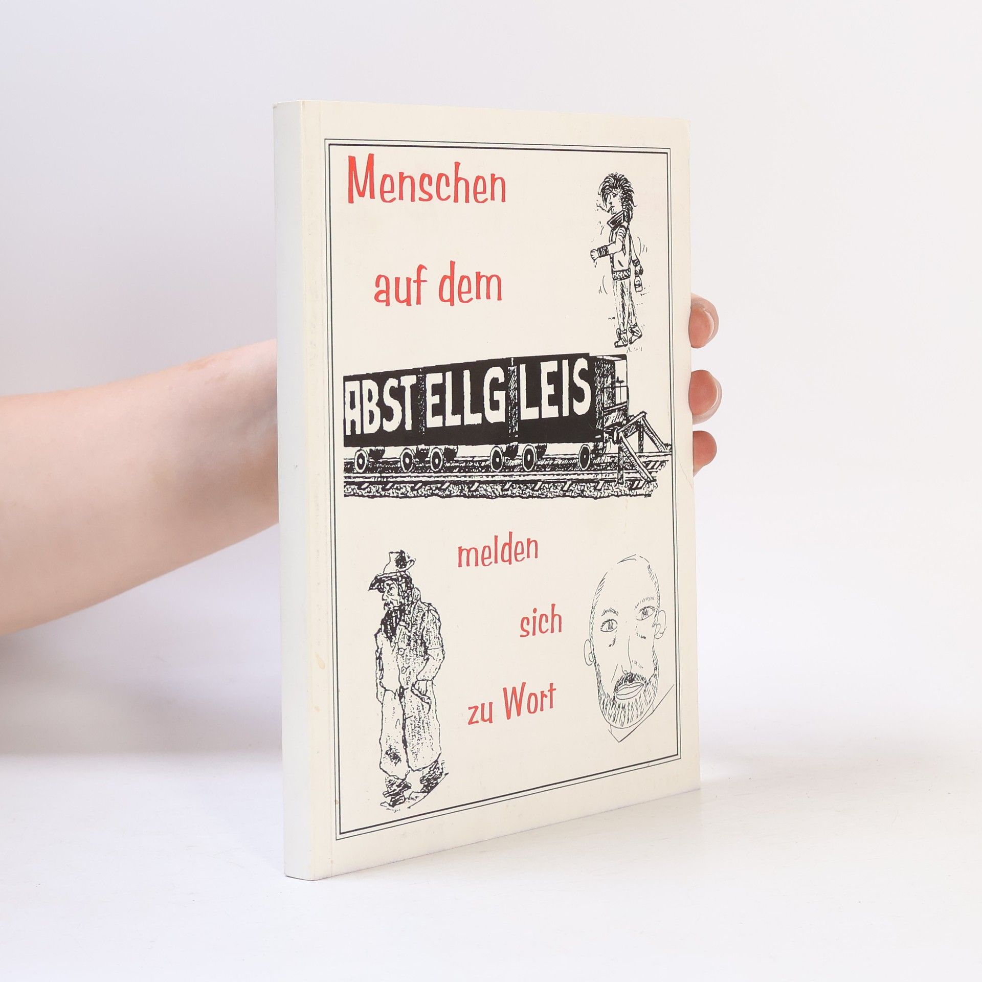 Autorenkollektiv Menschen auf dem Abstellgleis melden sich zu Wort