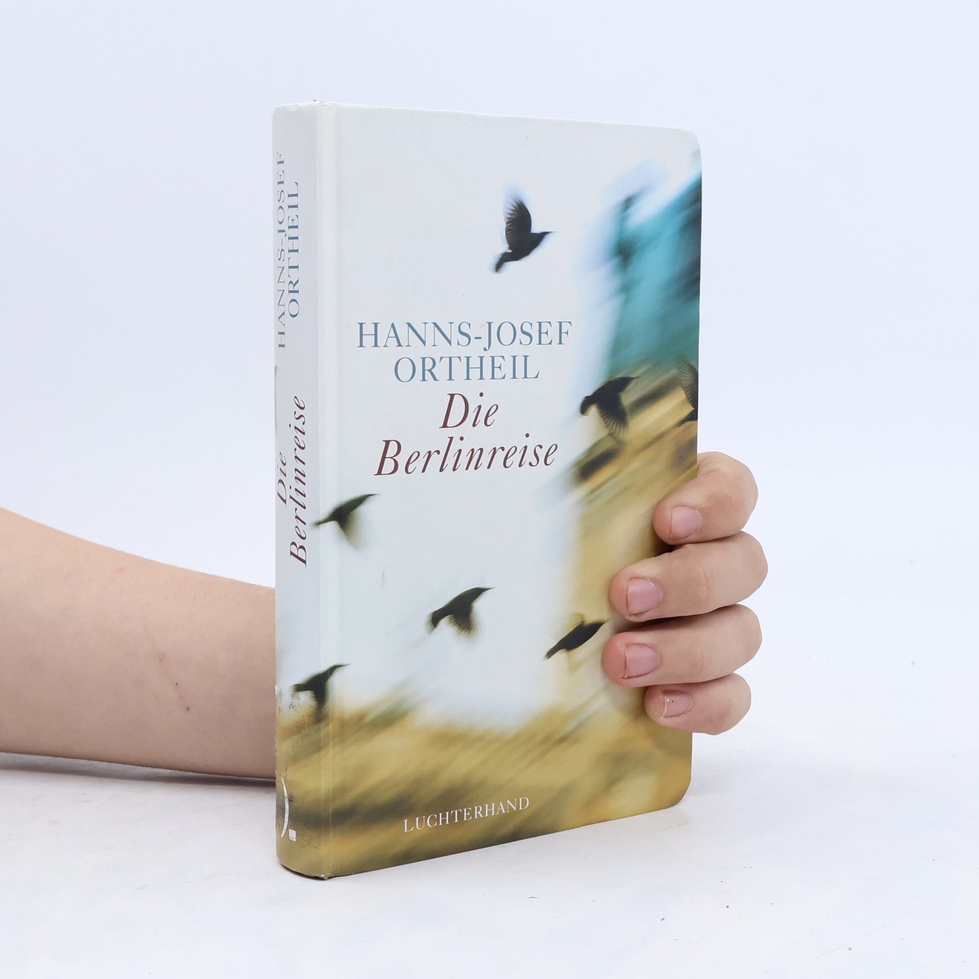 Hanns-Josef Ortheil Die Berlinreise