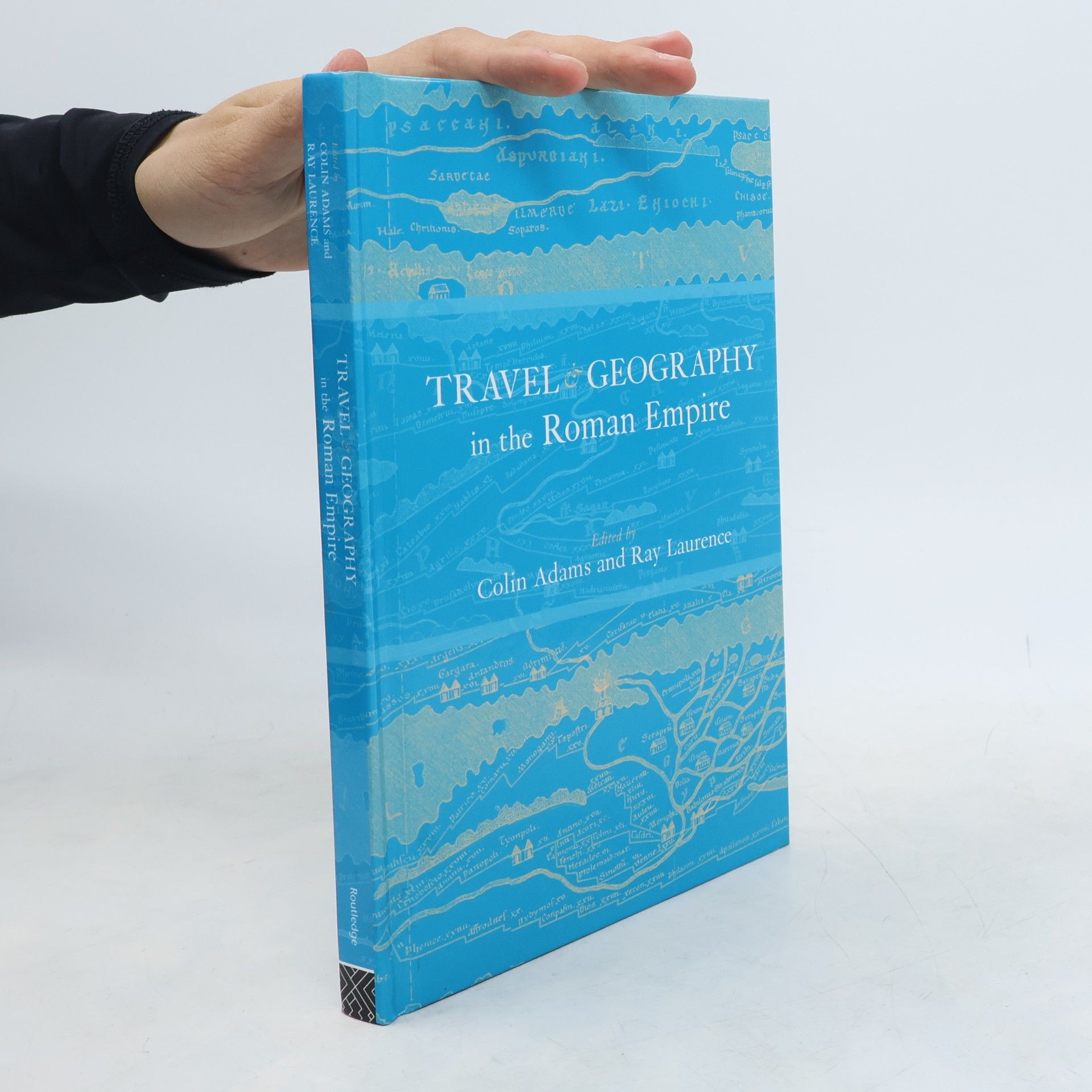 Colin E. P. Adams Travel and Geography in the Roman Empire