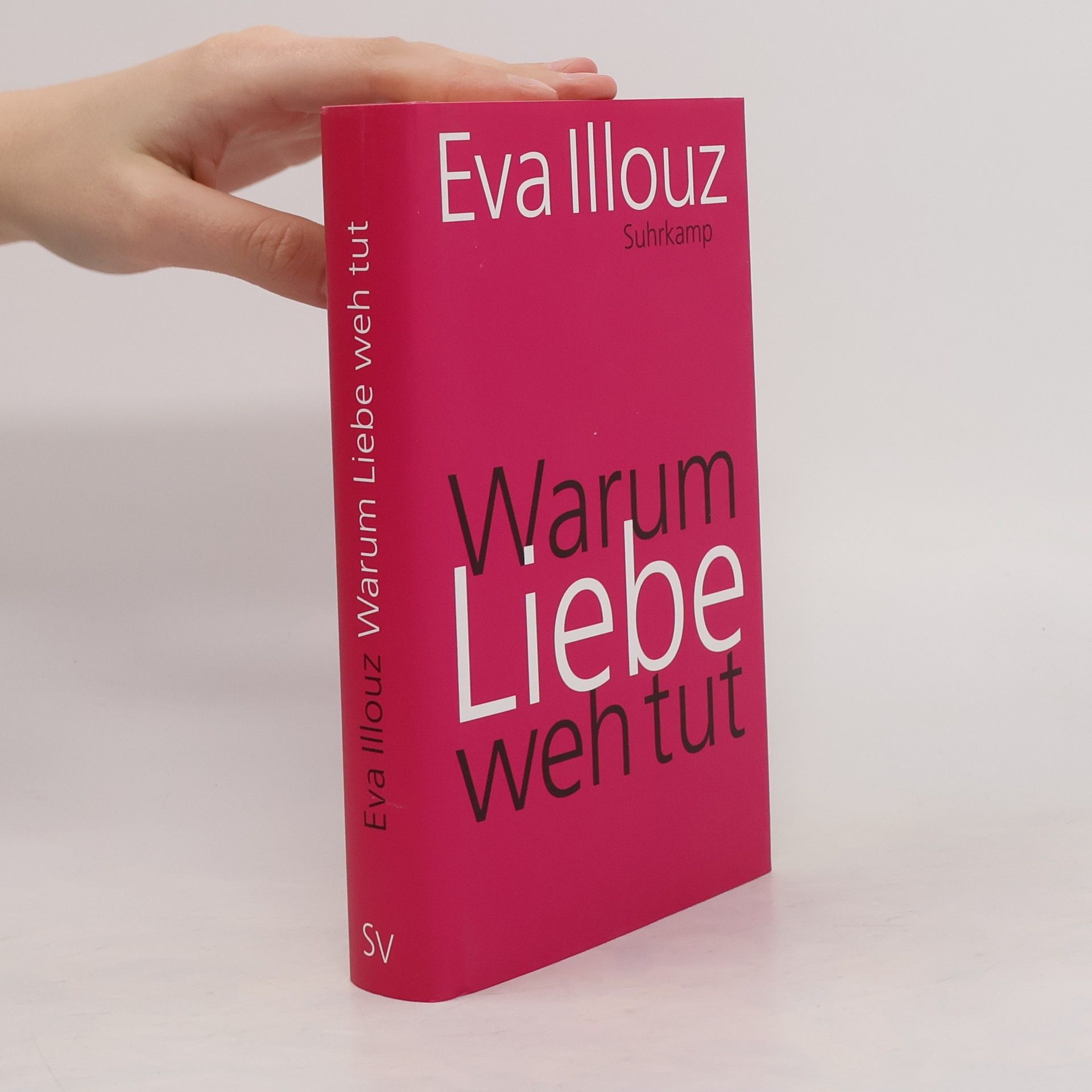 Eva Illouz Warum Liebe weh tut