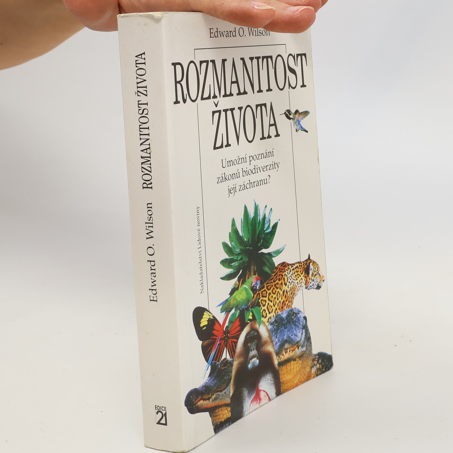 Edward O. Wilson Rozmanitost života : umožní poznání zákonů biodiverzity její záchranu?