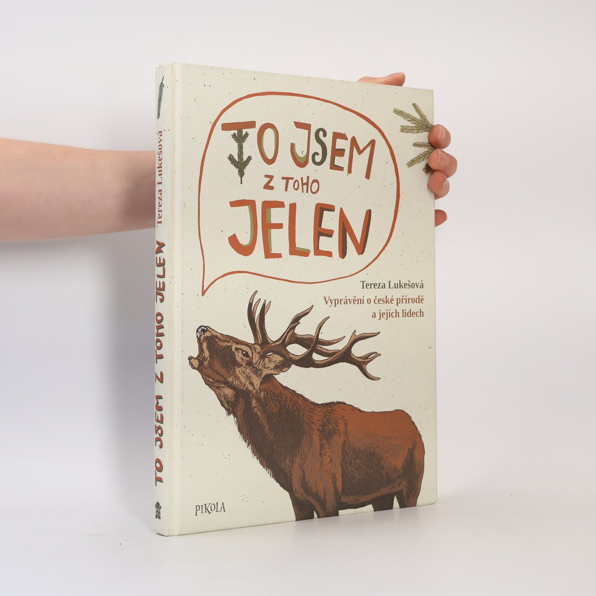 To jsem z toho jelen. Vyprávění o české přírodě a jejích lidech