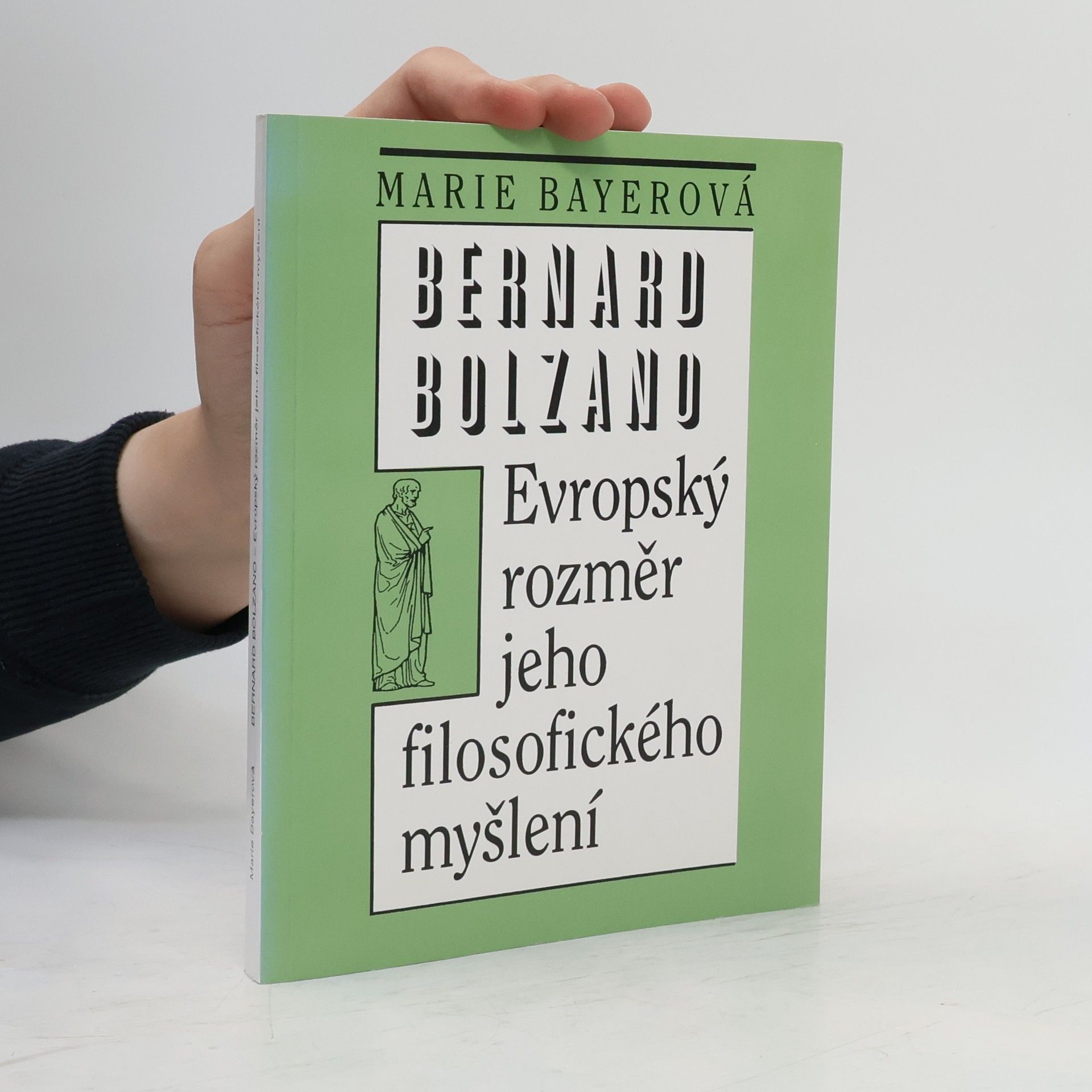 Marie Bayerová Bernard Bolzano : evropský rozměr jeho filosofického myšlení