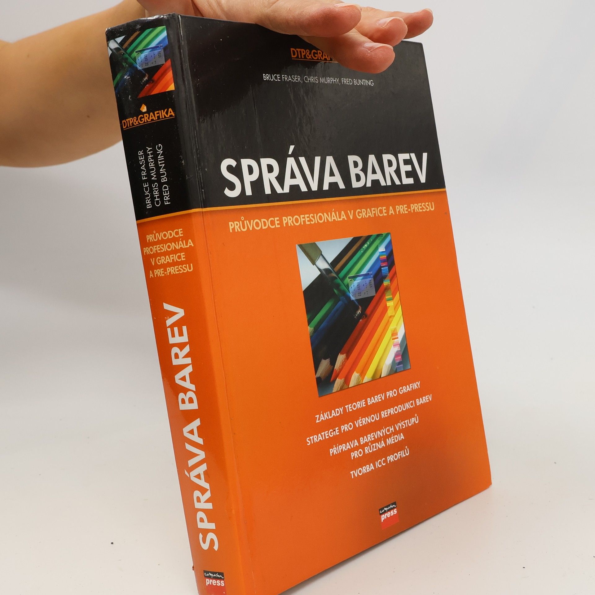 Sir Bruce Fraser Správa barev. Průvodce profesionála v grafice a pre-pressu