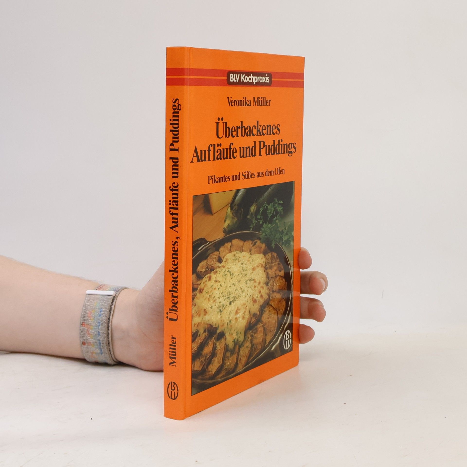 Veronika Müller Überbackenes, Aufläufe und Puddings