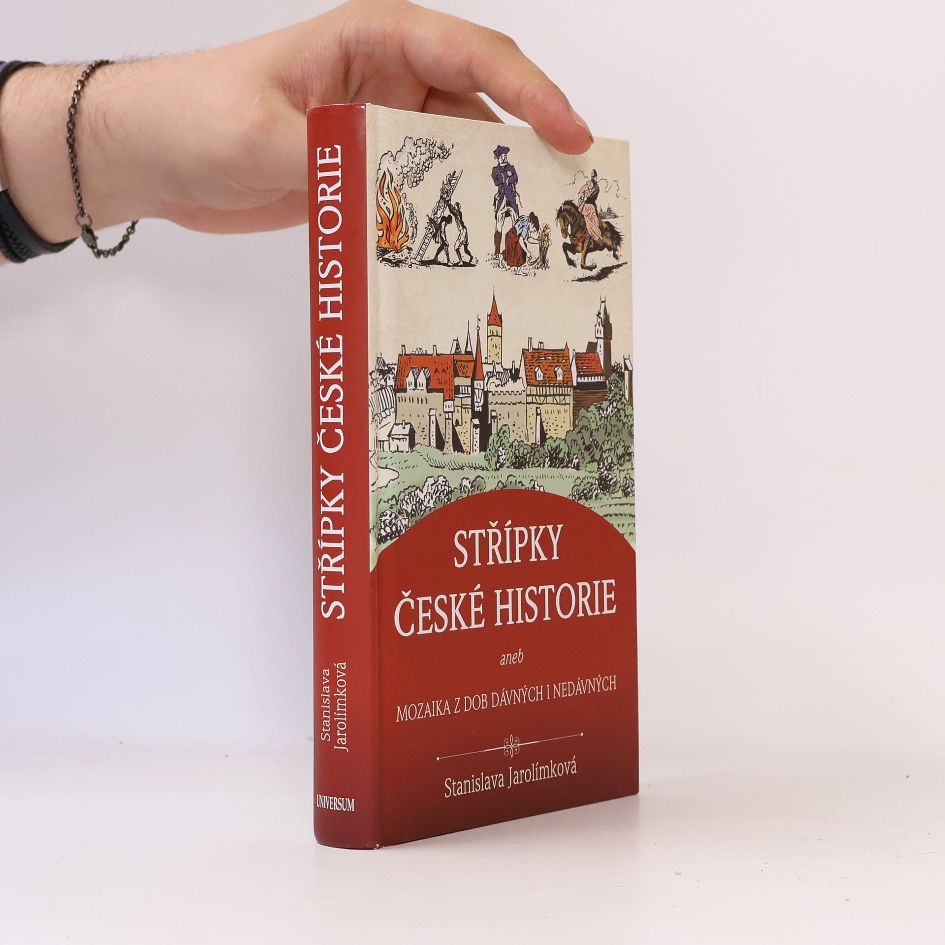 Stanislava Jarolímková Střípky české historie, aneb, Mozaika z dob dávných i nedávných