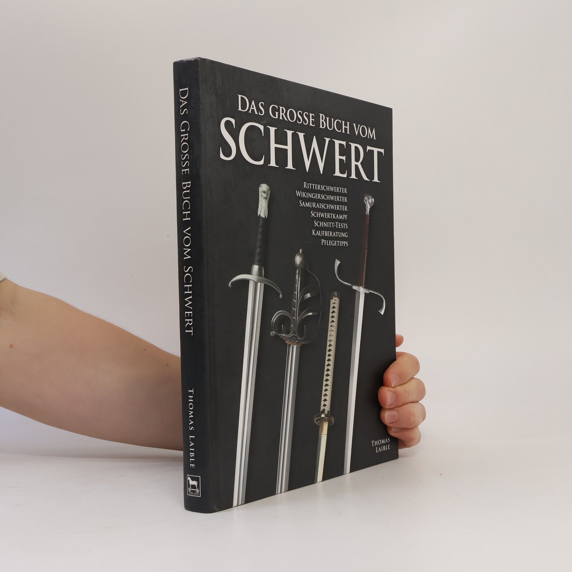 Thomas Laible Das große Buch vom Schwert