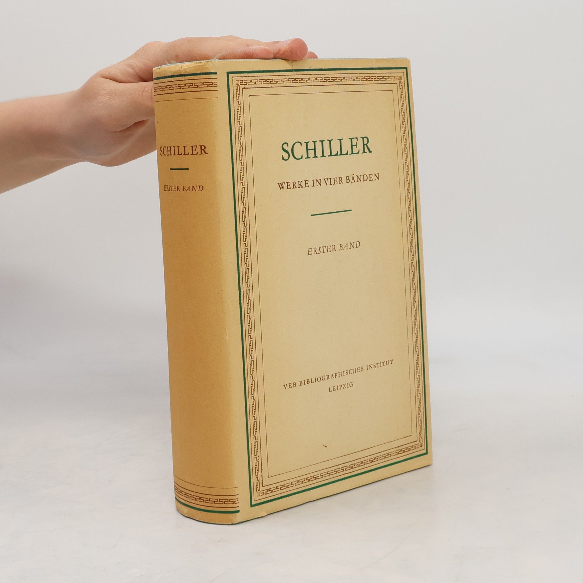 Friedrich Schiller Schiller Werke in Vier Bänden. Erster Band
