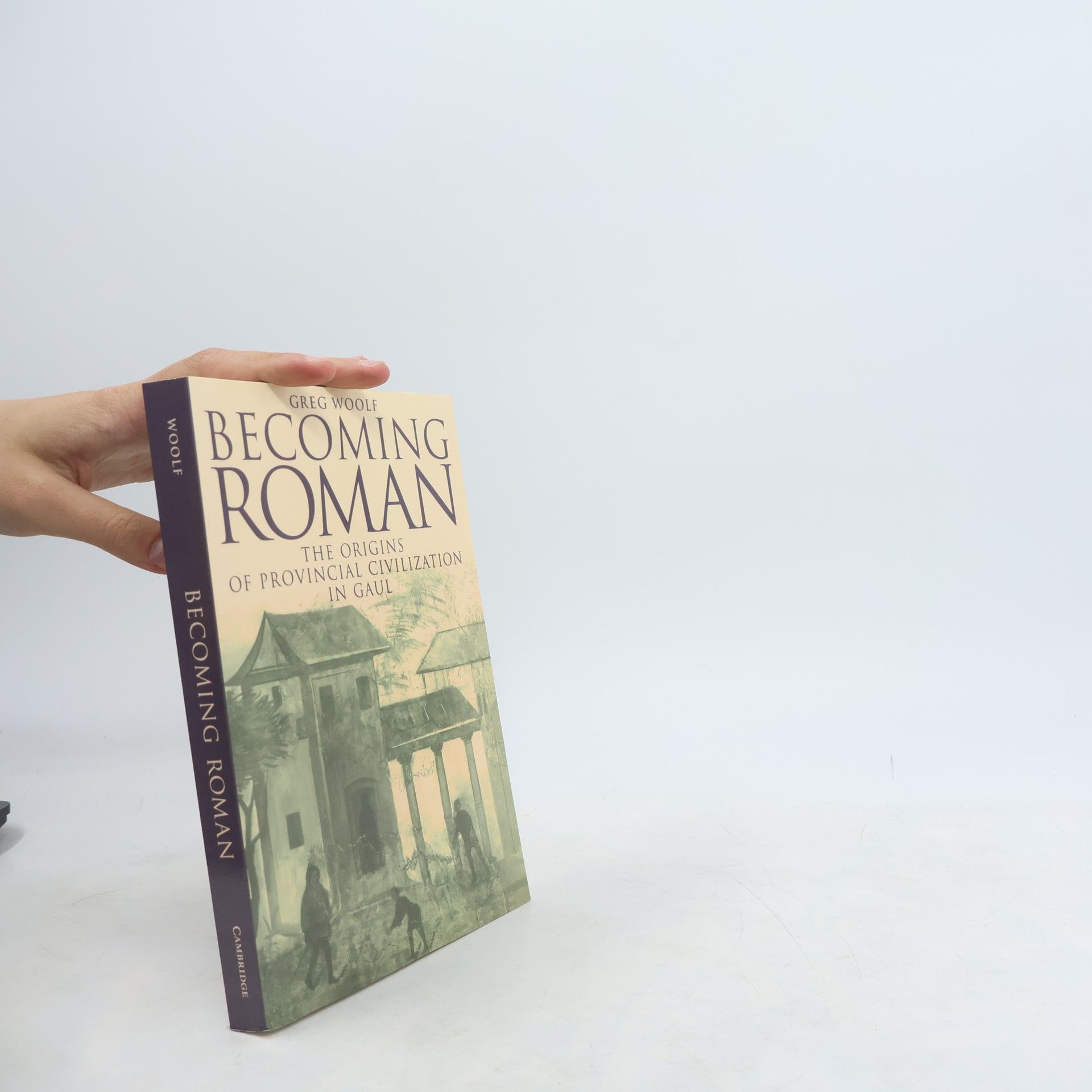 Greg Woolf Becoming Roman
