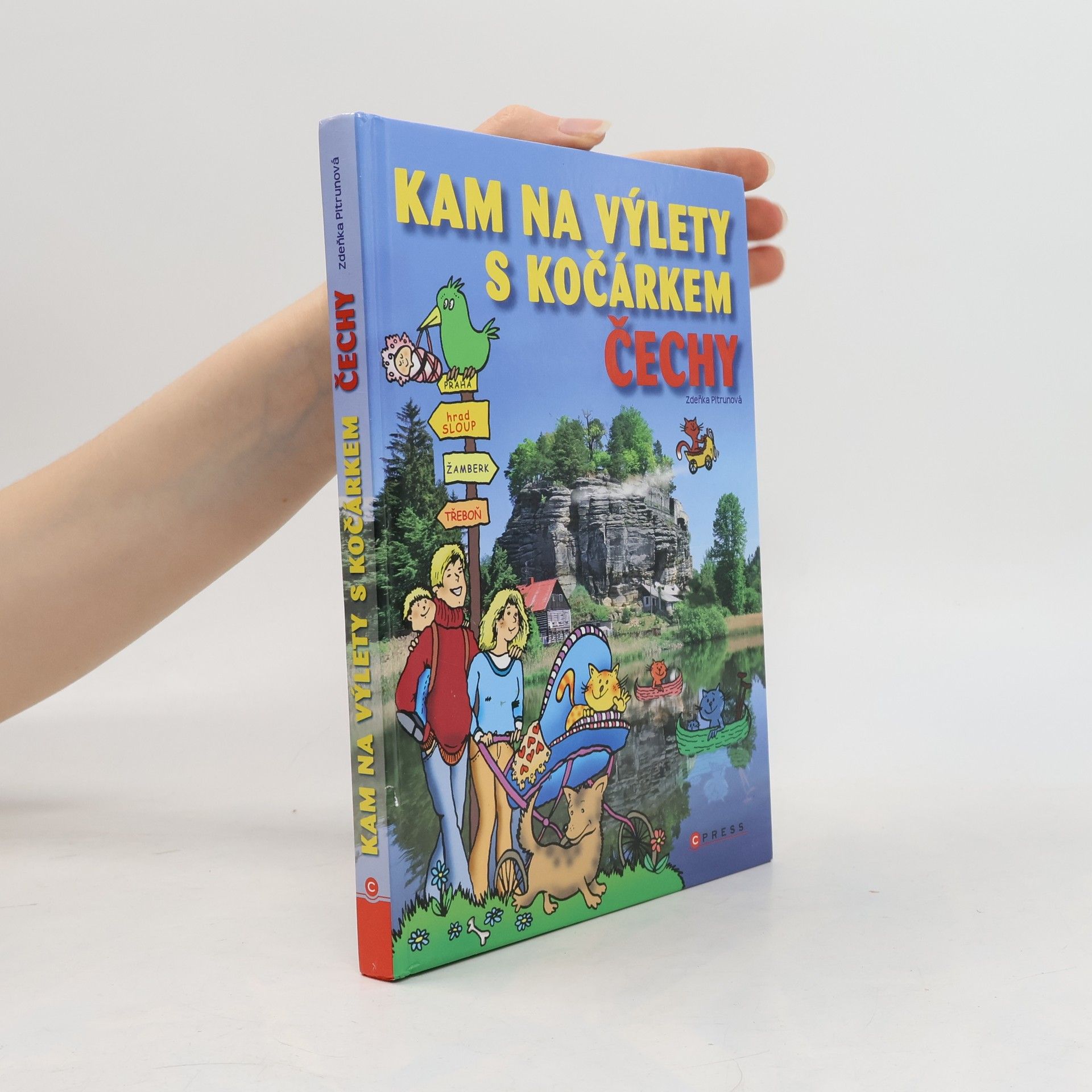 Zdeňka Pitrunová Kam na výlety s kočárkem : Čechy
