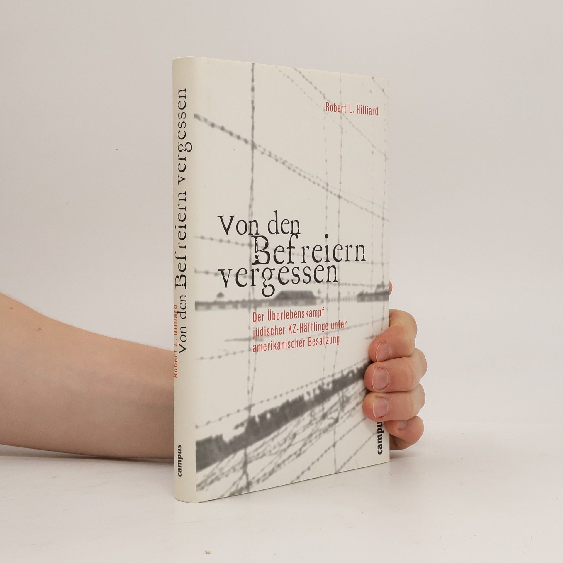 Robert L. Hilliard Von den Befreiern vergessen