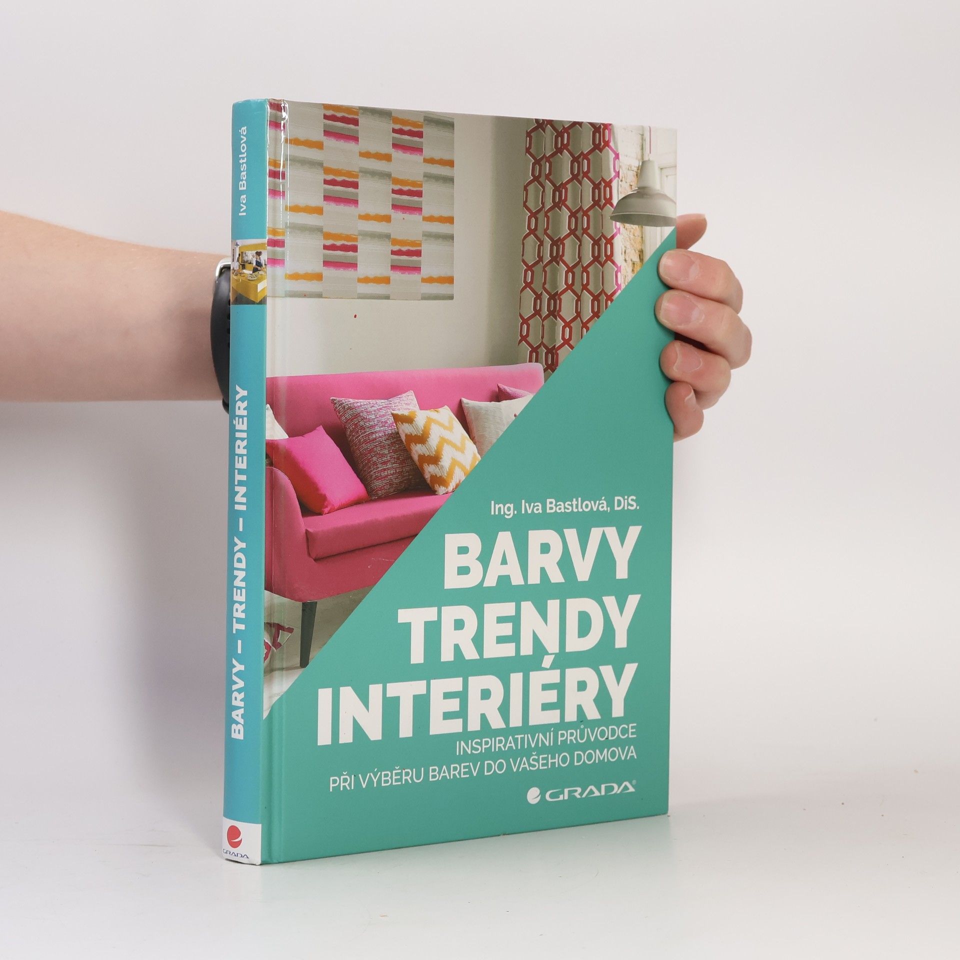 Iva Bastlová Barvy, trendy, interiéry