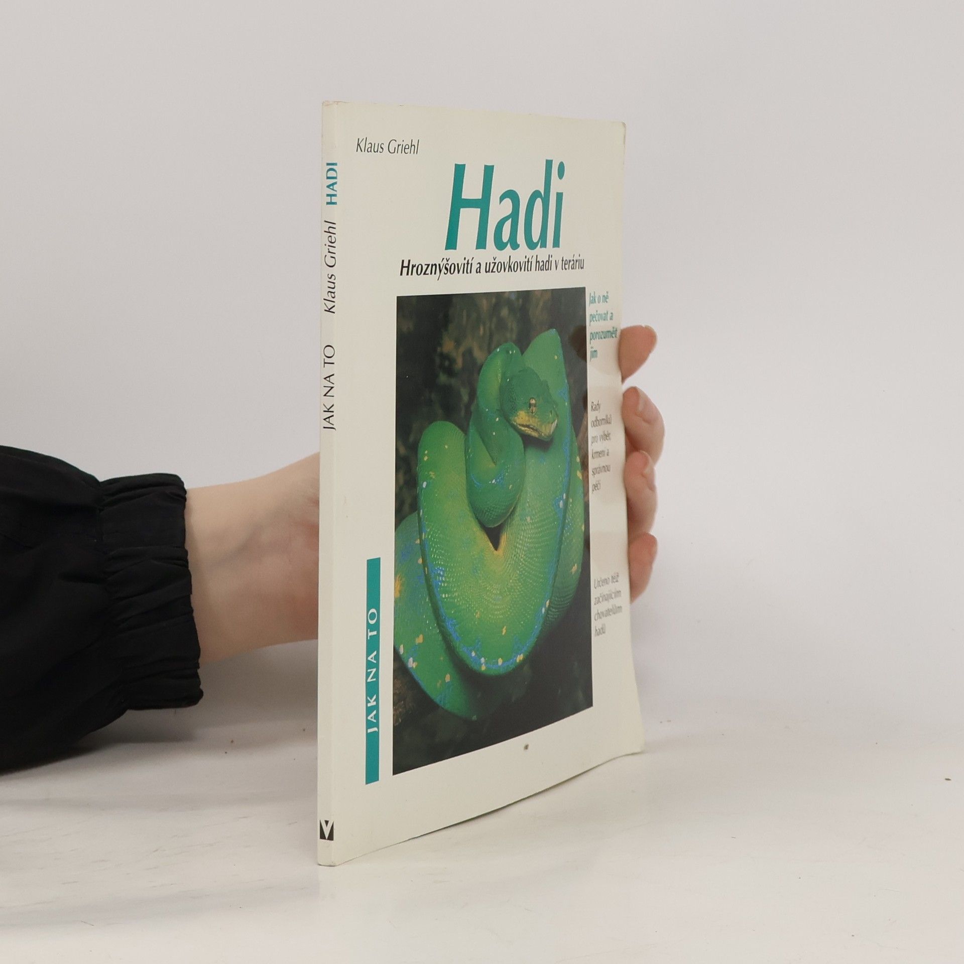 Klaus Griehl Hadi. Hroznýšovití a užovkovití hadi v teráriu