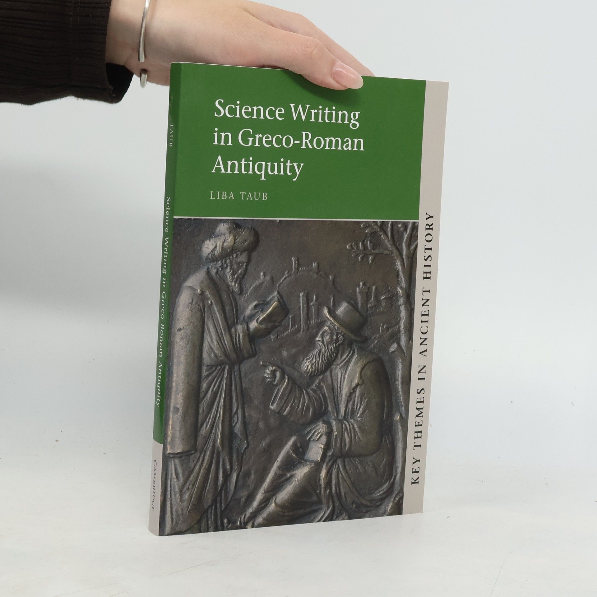 Liba Taub Key Themes in Ancient History: Science Writing in Greco-Roman Antiquity
