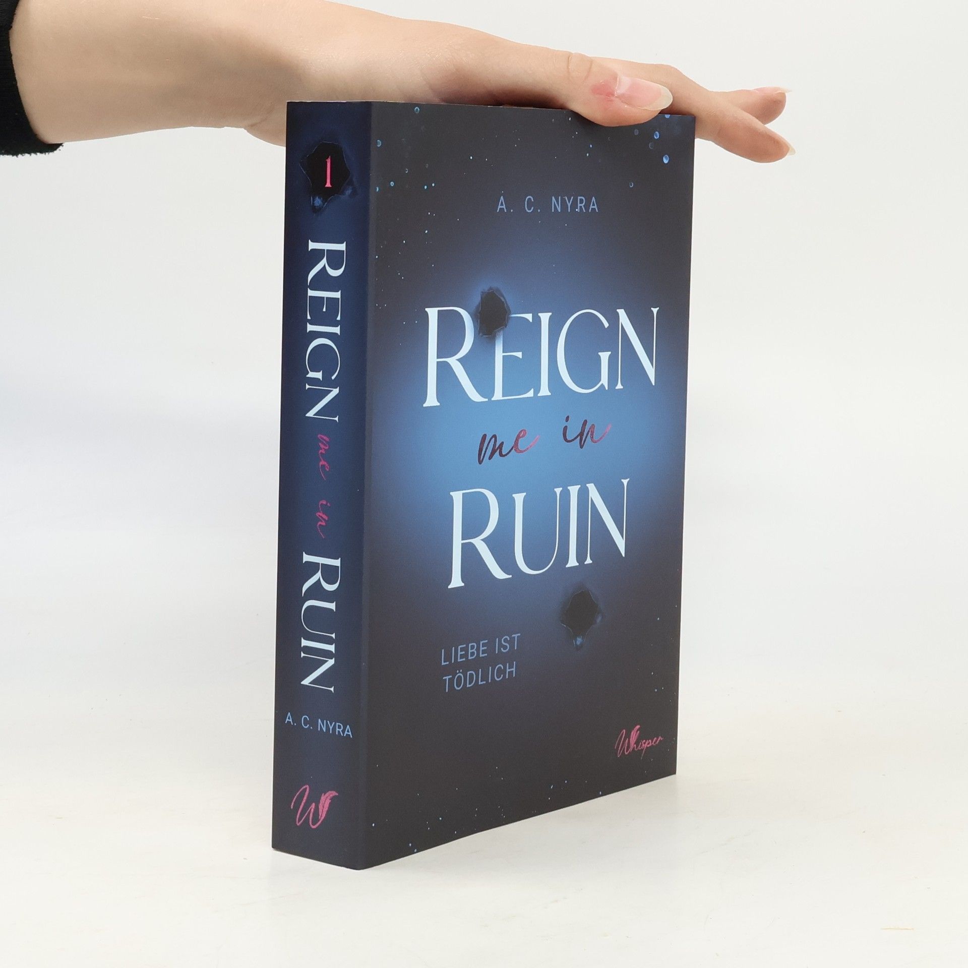 A. C. Nyra Ruin Us - 1: Reign Me In Ruin – Liebe ist tödlich
