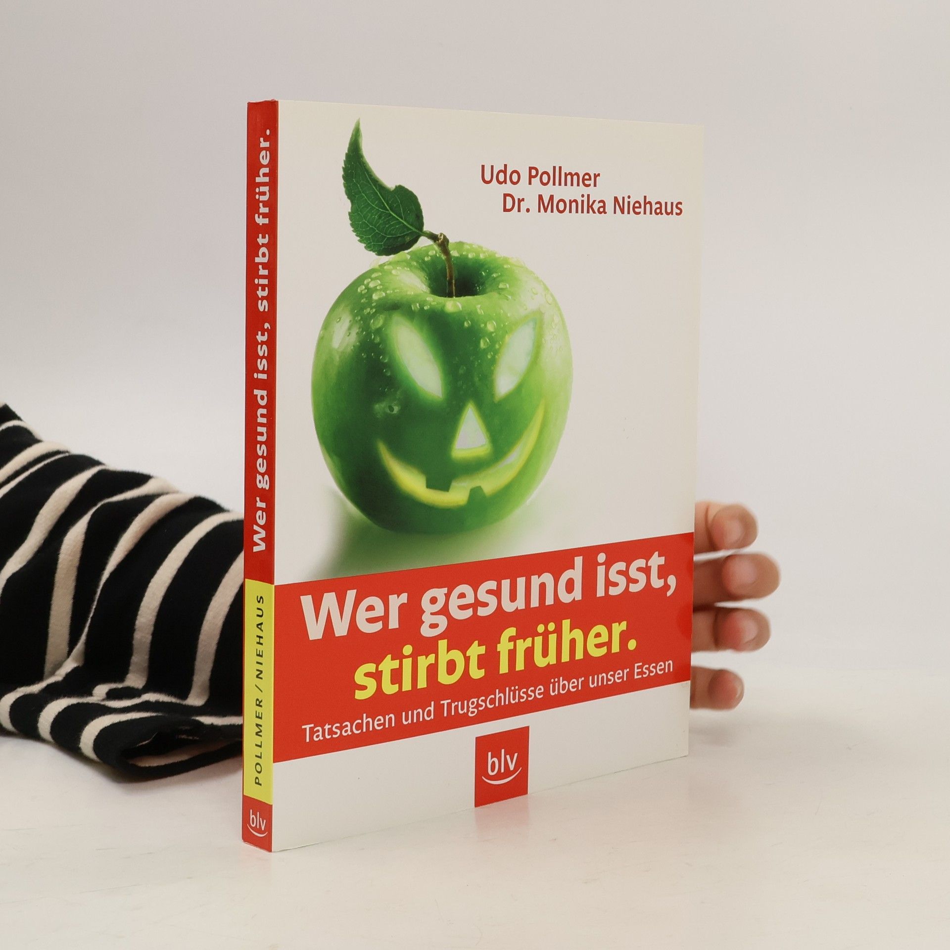 Udo Pollmer Wer gesund isst, stirbt früher