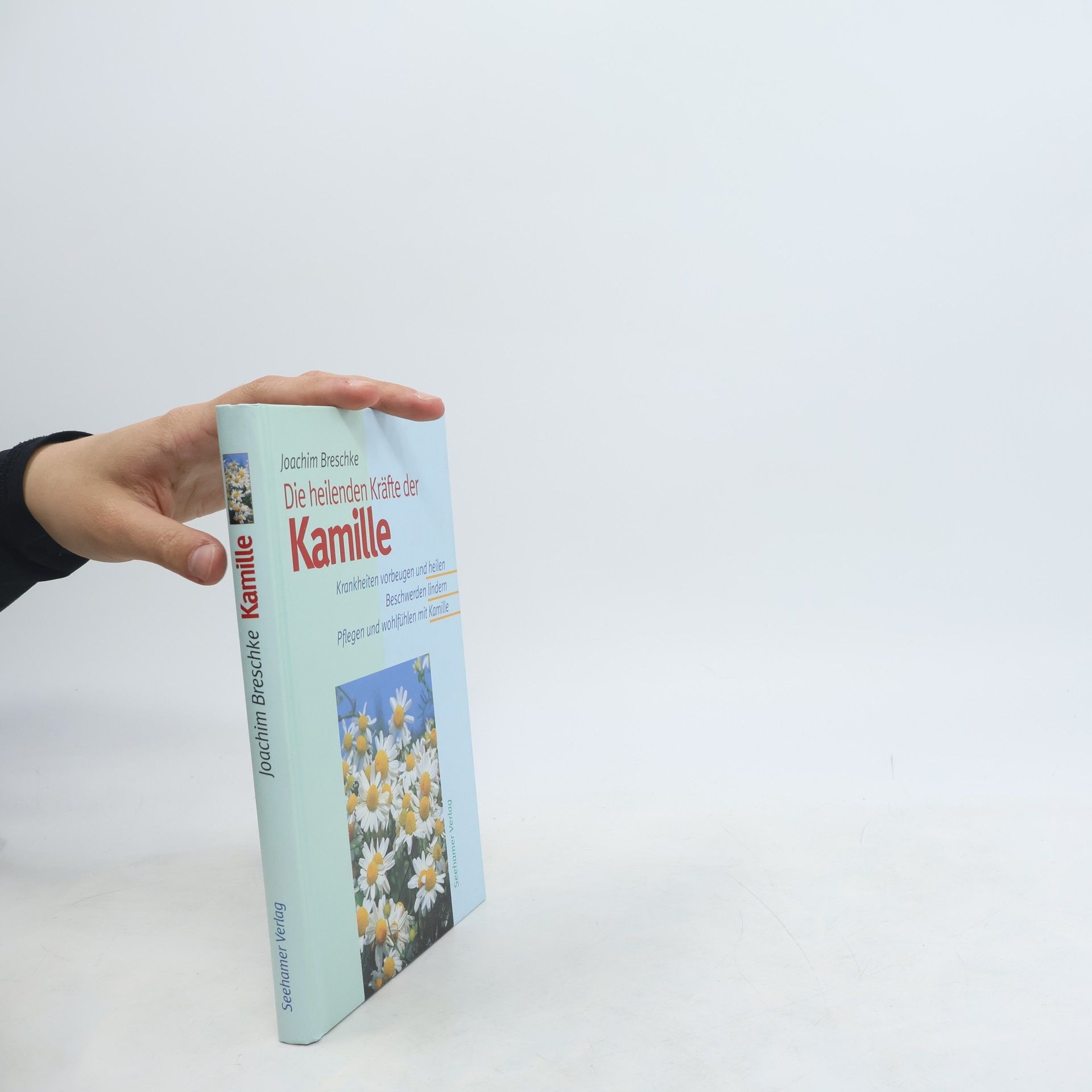 Autorenkollektiv Die heilenden Kräfte der Kamille