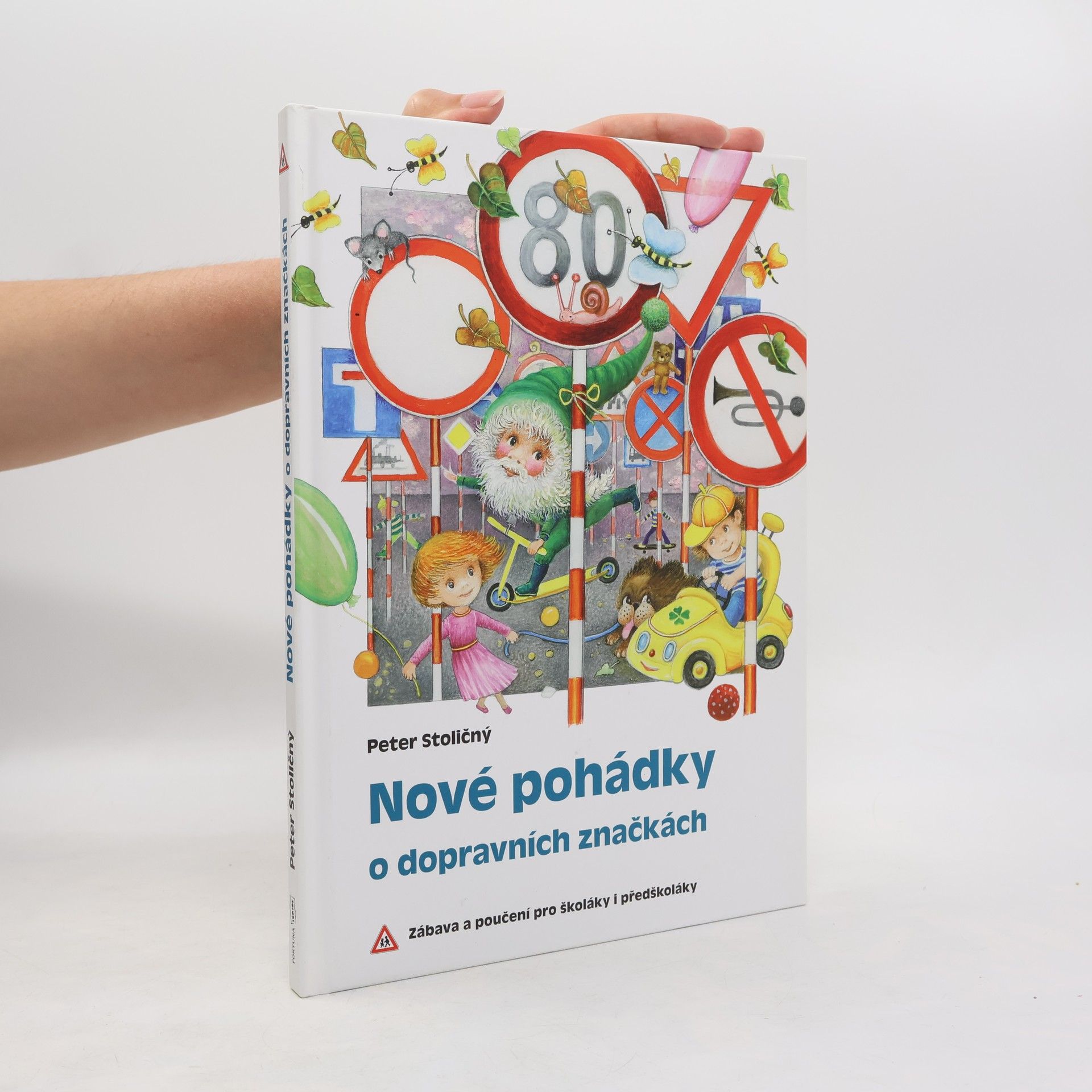 Viera Kardelisová Hrůzová Nové pohádky o dopravních značkách: Zábava a poučení pro školáky i předškoláky