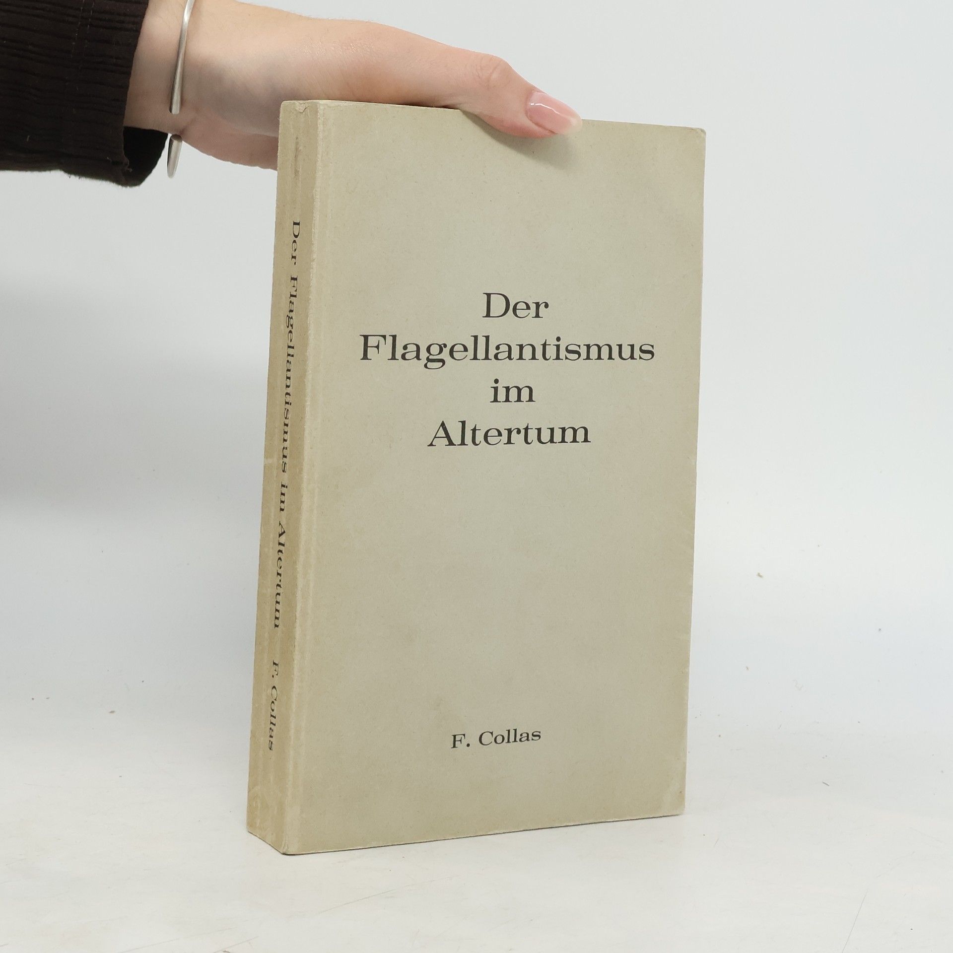 Georg Friedrich Collas Der Flagellantismus im Altertum