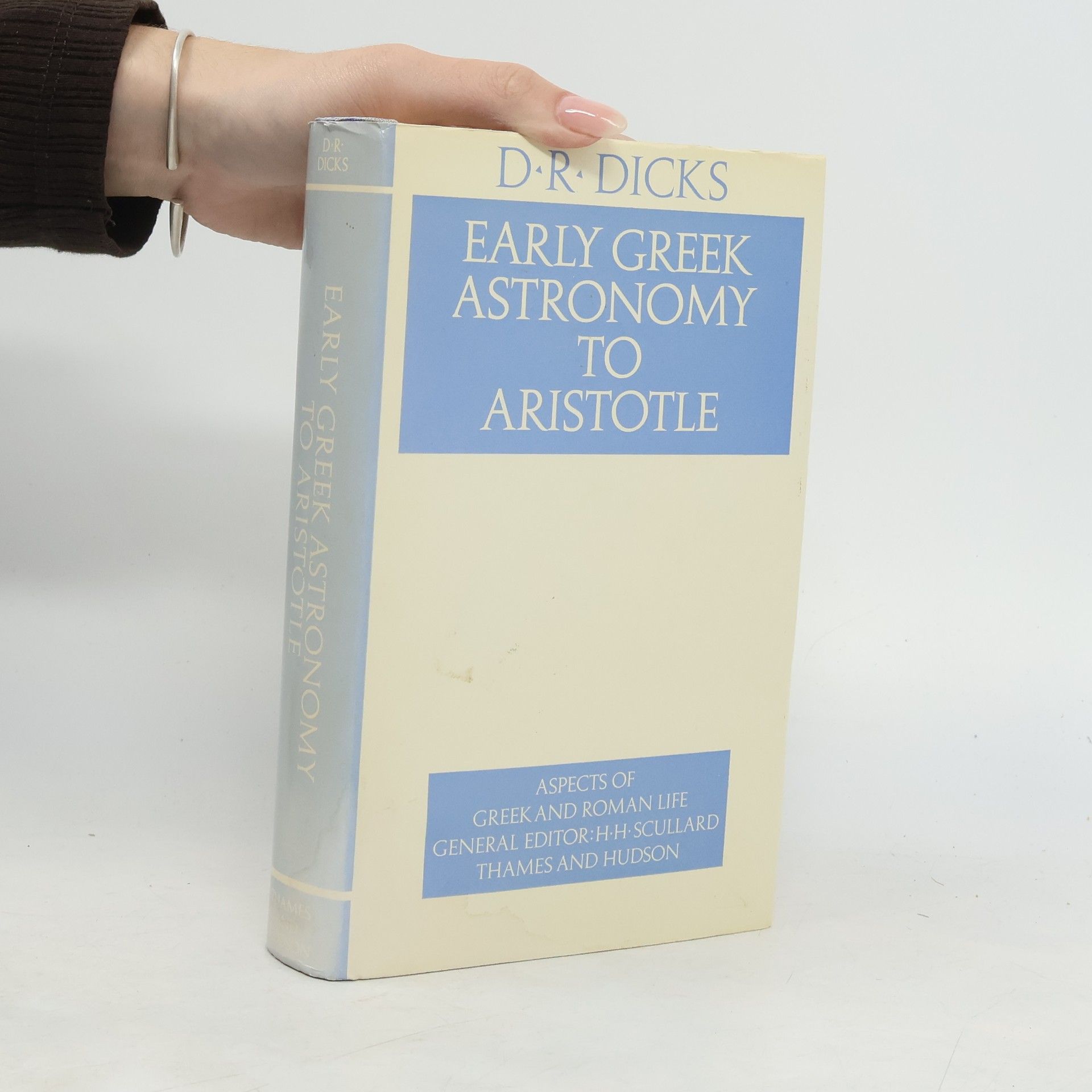 D. R. Dicks Aspects of Greek and Roman Life: Early Greek Astronomy to Aristotle