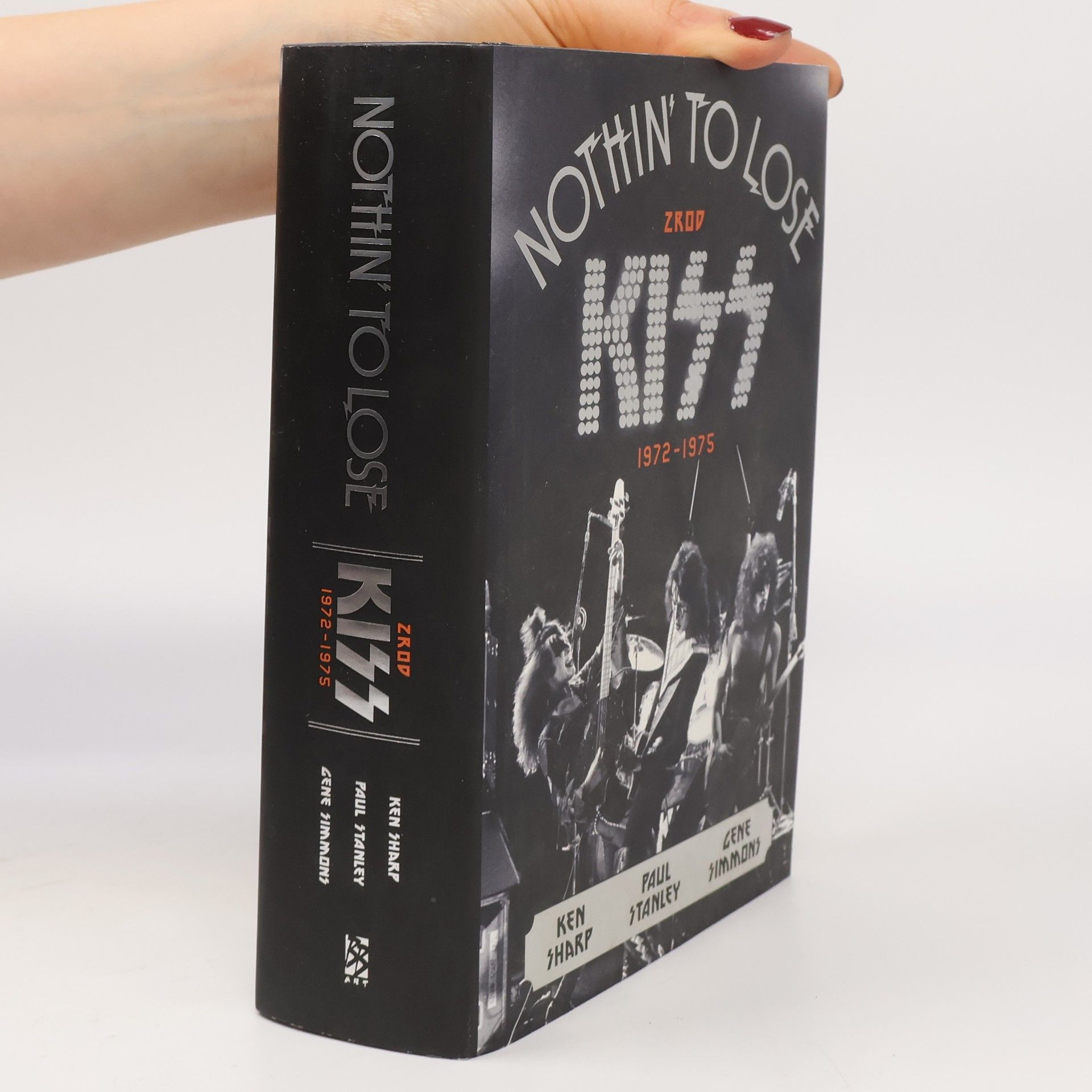 Ken Sharp Nothin' to Lose: Zrod Kiss (1972–1975)