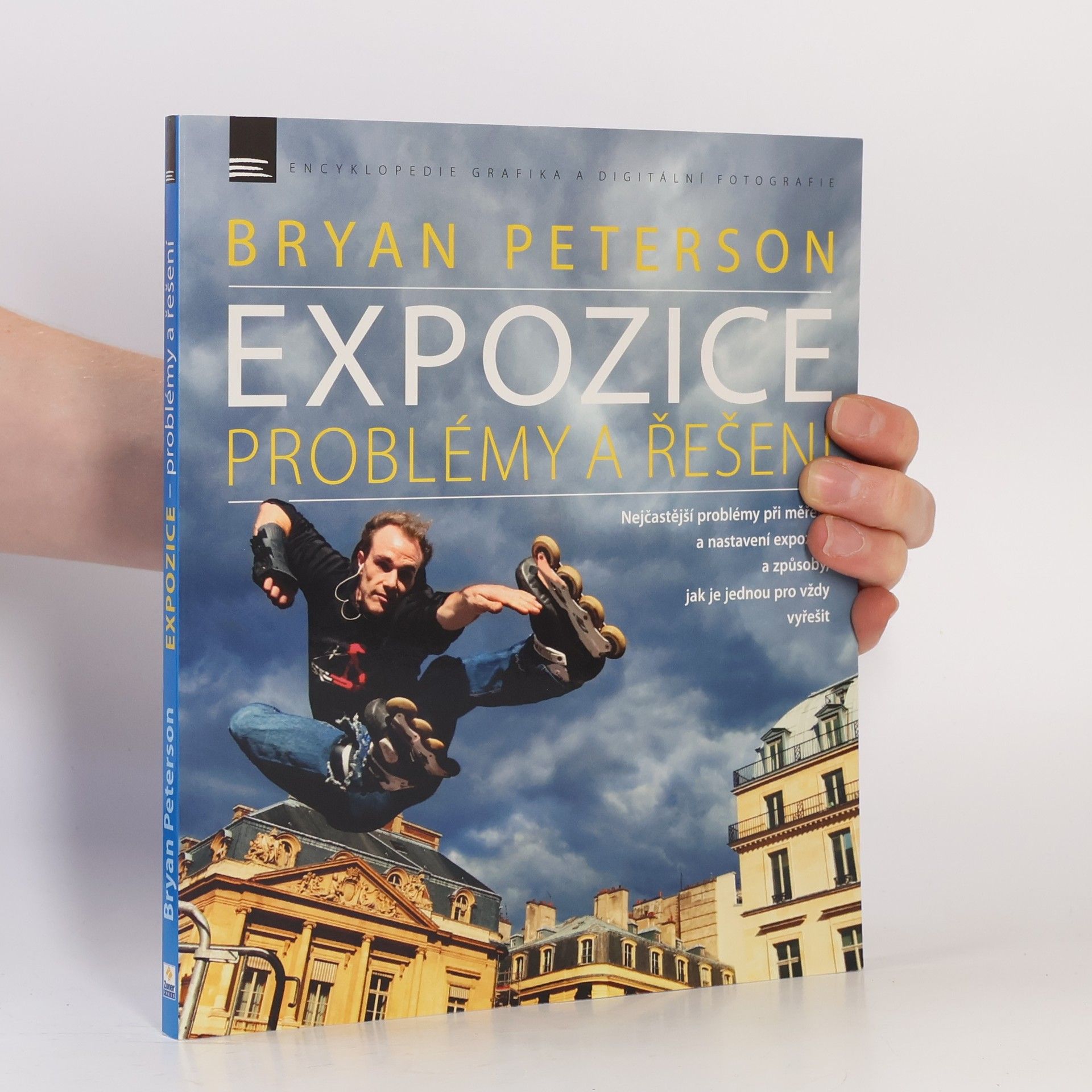 Jeffrey Alan Kent Expozice - problémy a řešení : Nejčastější problémy při nastavení expozice a způsoby, jak je vyřešit