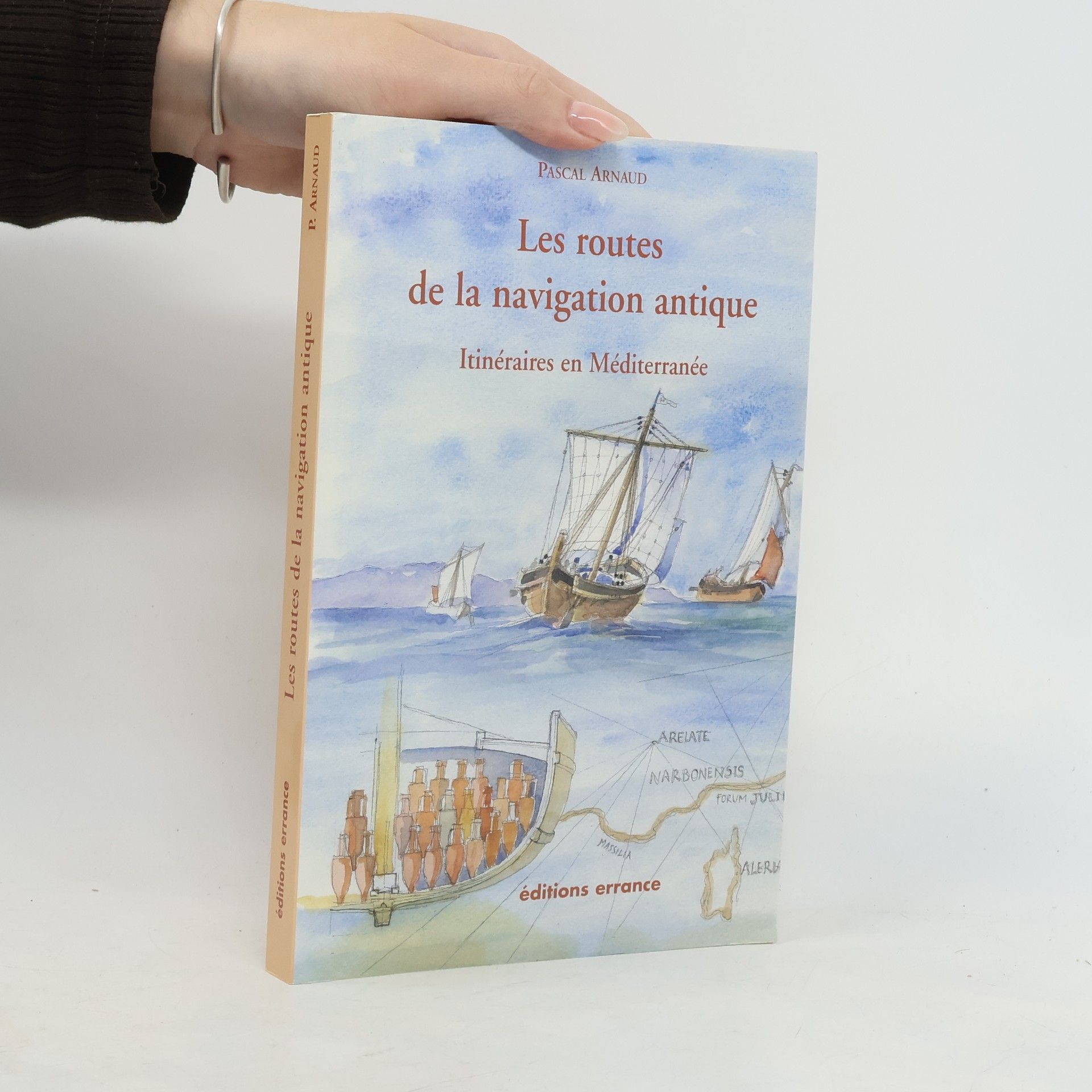 Pascal Arnaud Ge rard Megret Les routes de la navigation antique: Itinéraires en Méditerranée