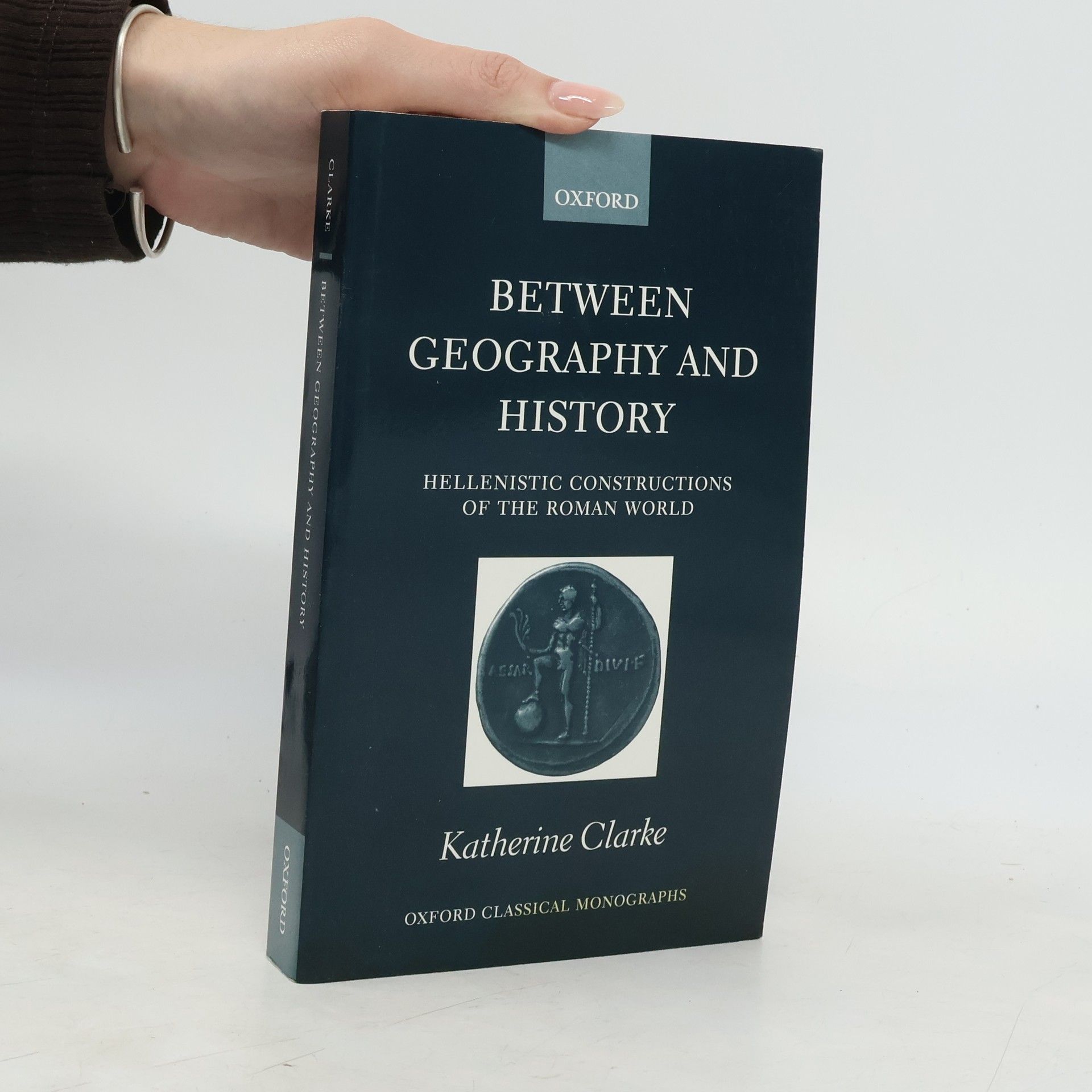 Katherine Clarke Oxford Classical Monographs: Between Geography and History