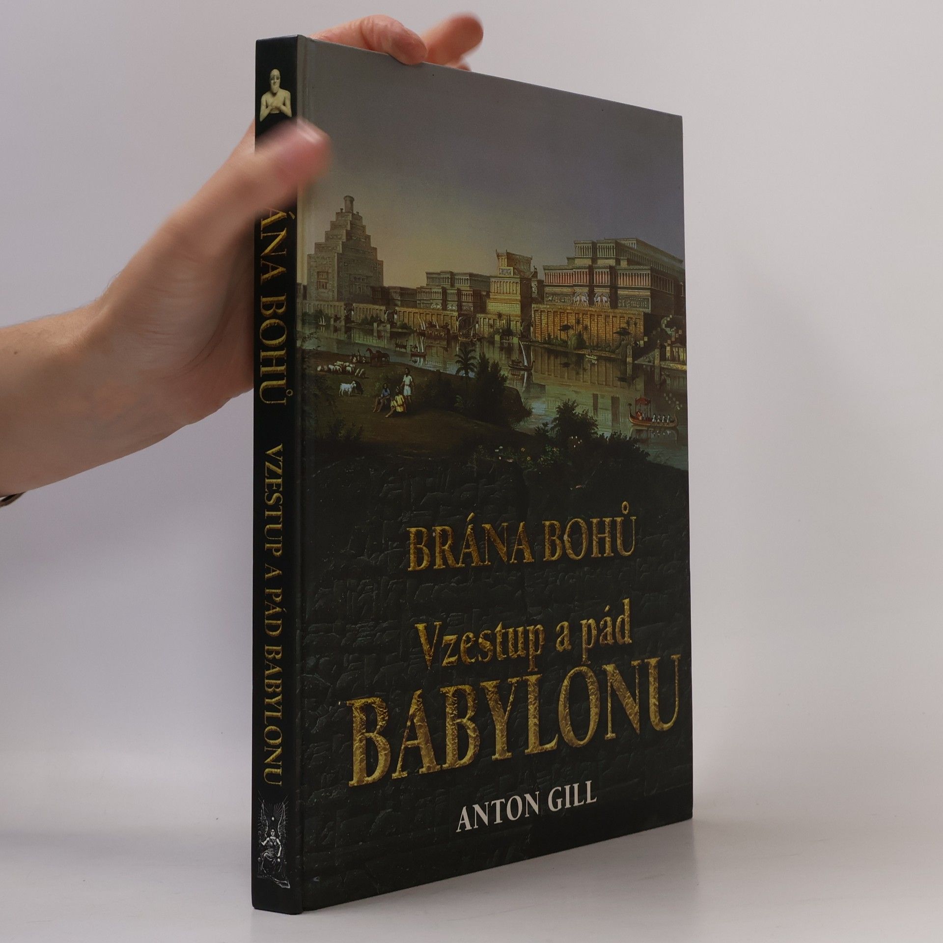 Oliver Bowden Brána bohů : vzestup a pád Babylonu