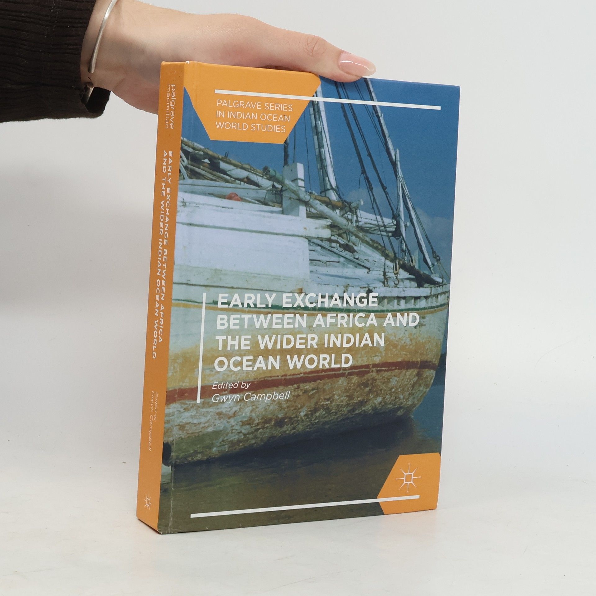 Gwyn Campbell Palgrave Series in Indian Ocean World Studies: Early Exchange Between Africa and the Wider Indian Ocean World
