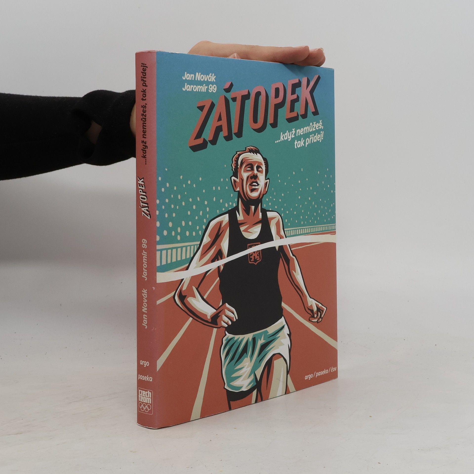 Jaromír Švejdík Zátopek : ...když nemůžeš, tak přidej!