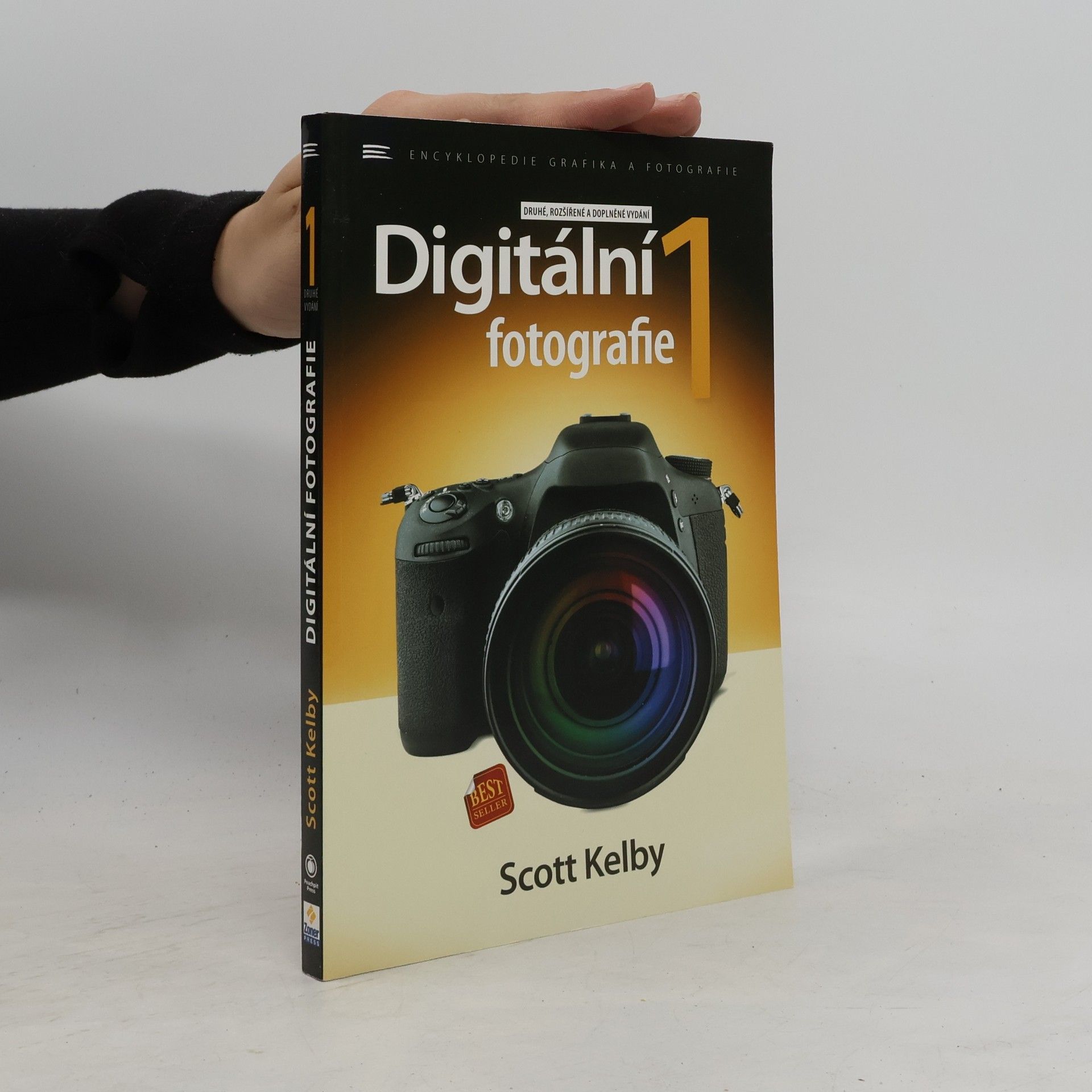Scott Kelby Digitální fotografie 1: druhé, rozšířené a doplněné vydání