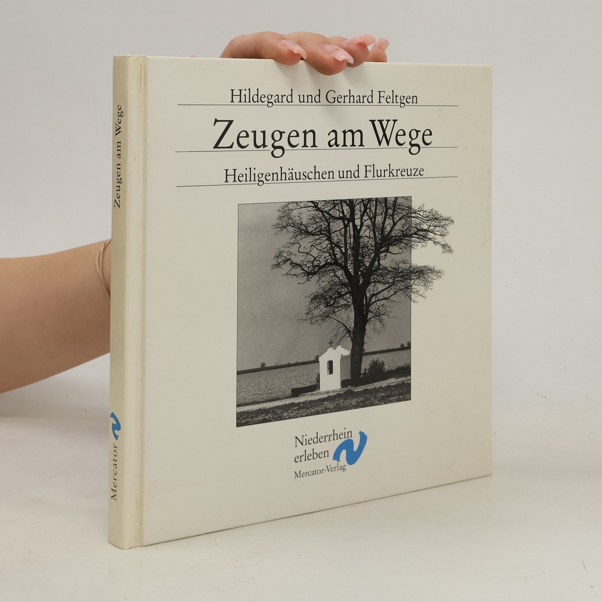 Gerhard Feltgen Niederrhein erleben: Zeugen am Wege